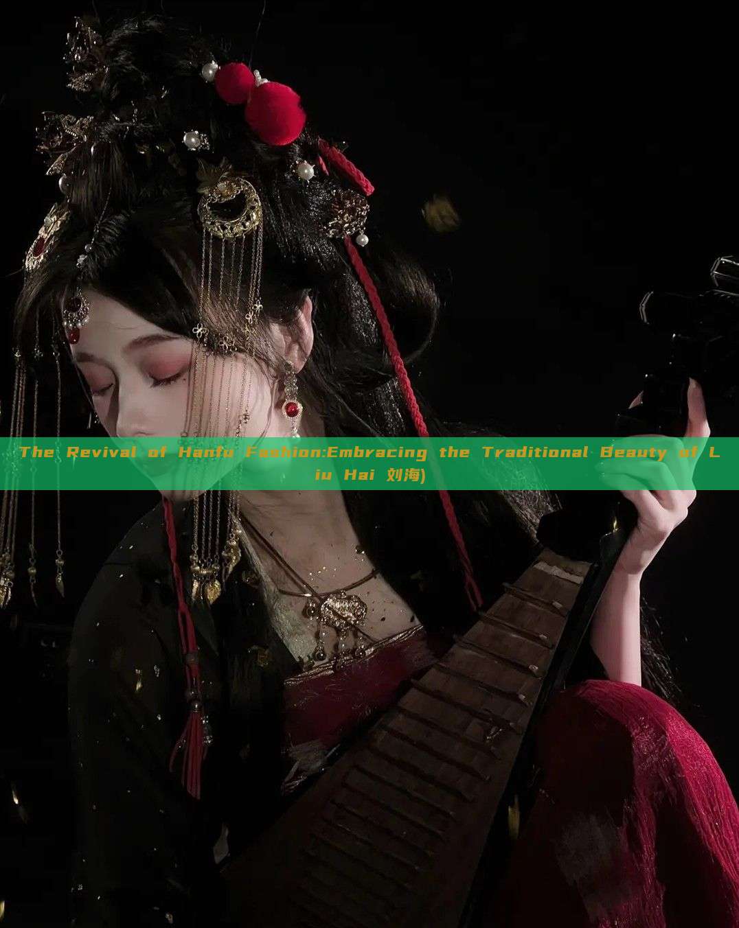 The Revival of Hanfu Fashion:Embracing the Traditional Beauty of Liu Hai 刘海) The Revival of Hanfu Fashion:Embracing the Traditional Beauty of Liu Hai 刘海)