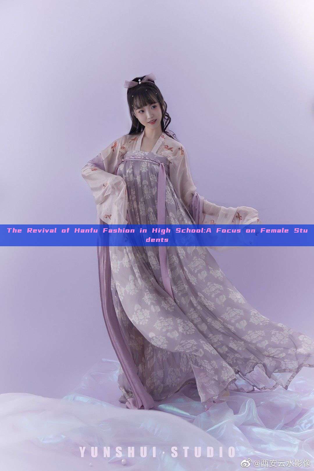The Revival of Hanfu Fashion in High School:A Focus on Female Students The Revival of Hanfu Fashion in High School:A Focus on Female Students