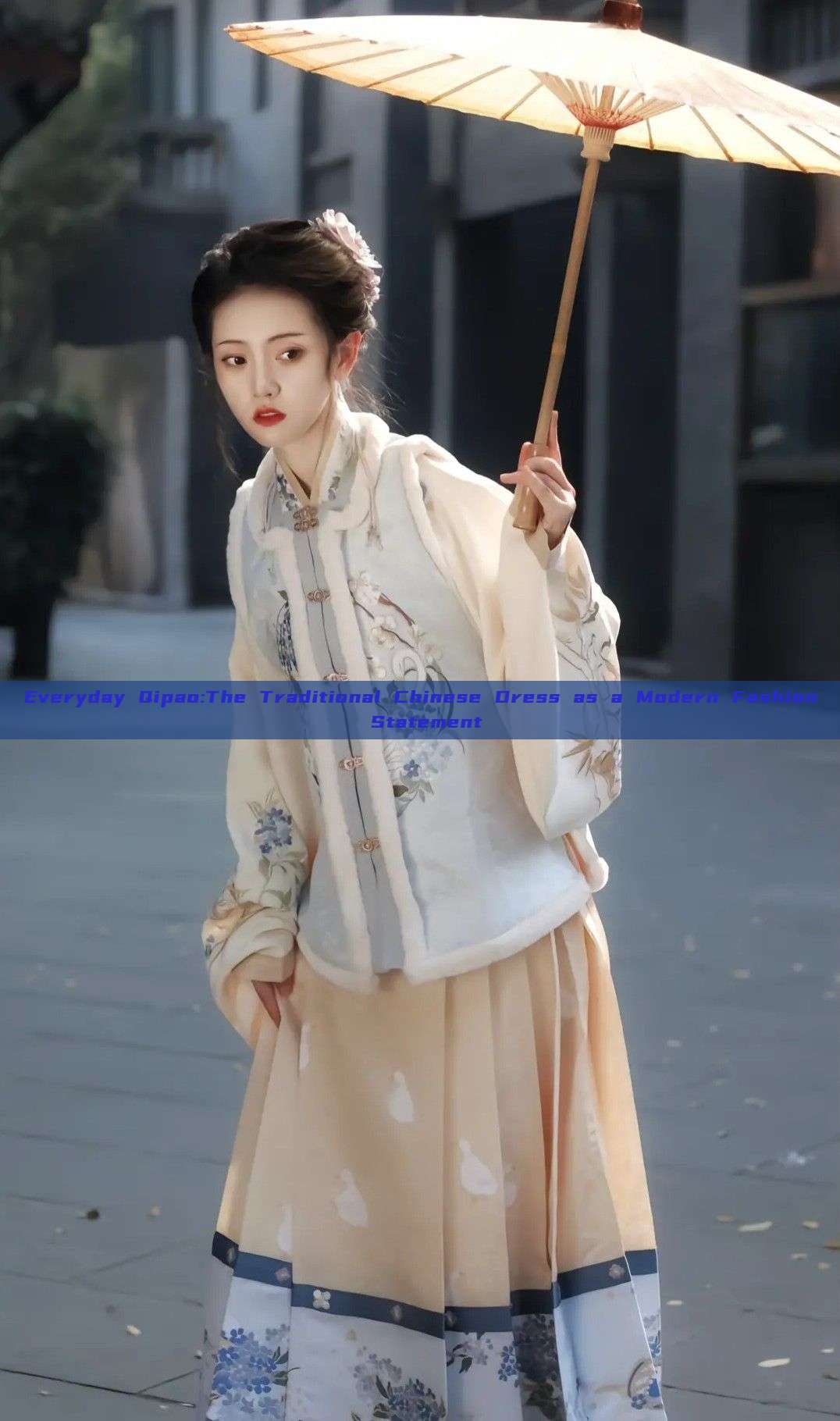 Everyday Qipao:The Traditional Chinese Dress as a Modern Fashion Statement