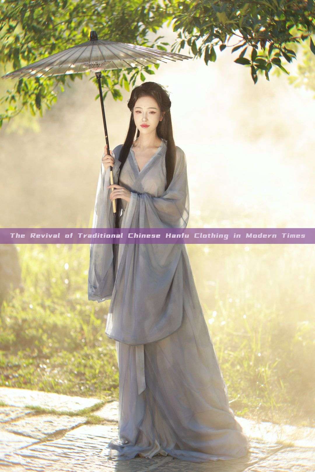 The Revival of Traditional Chinese Hanfu Clothing in Modern Times The Revival of Traditional Chinese Hanfu Clothing in Modern Times