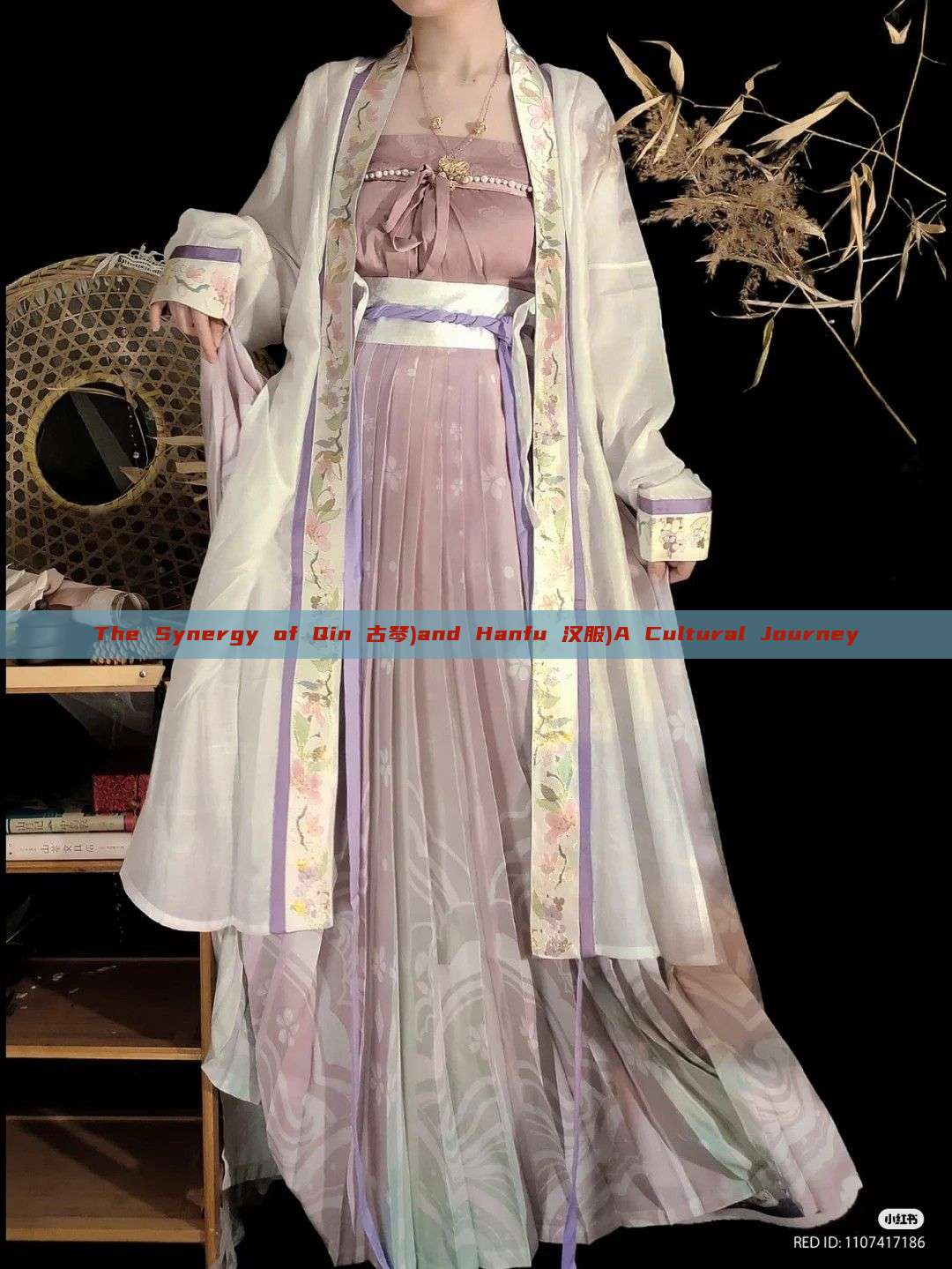 The Synergy of Qin 古琴)and Hanfu 汉服)A Cultural Journey The Synergy of Qin 古琴)and Hanfu 汉服)A Cultural Journey