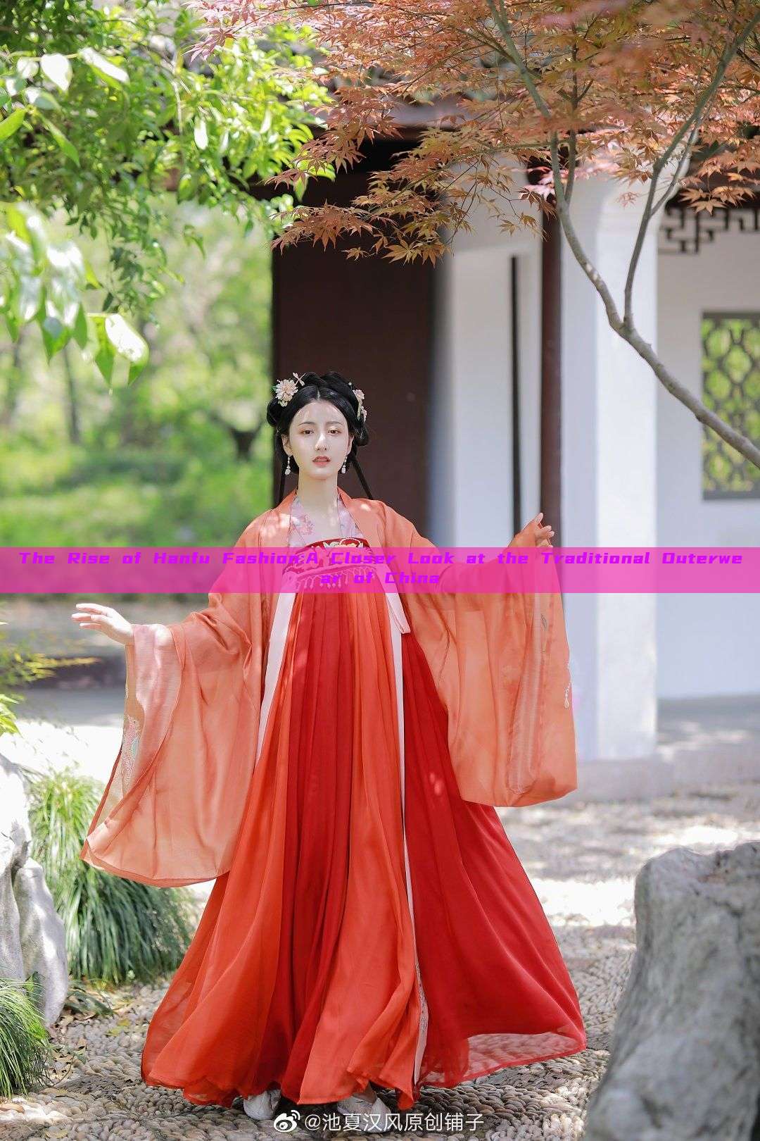 The Rise of Hanfu Fashion:A Closer Look at the Traditional Outerwear of China The Rise of Hanfu Fashion:A Closer Look at the Traditional Outerwear of China
