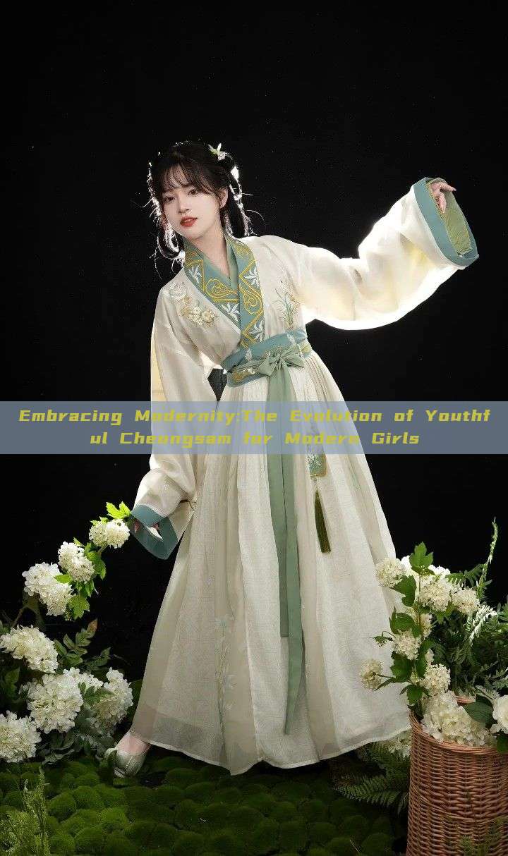 Embracing Modernity:The Evolution of Youthful Cheongsam for Modern Girls