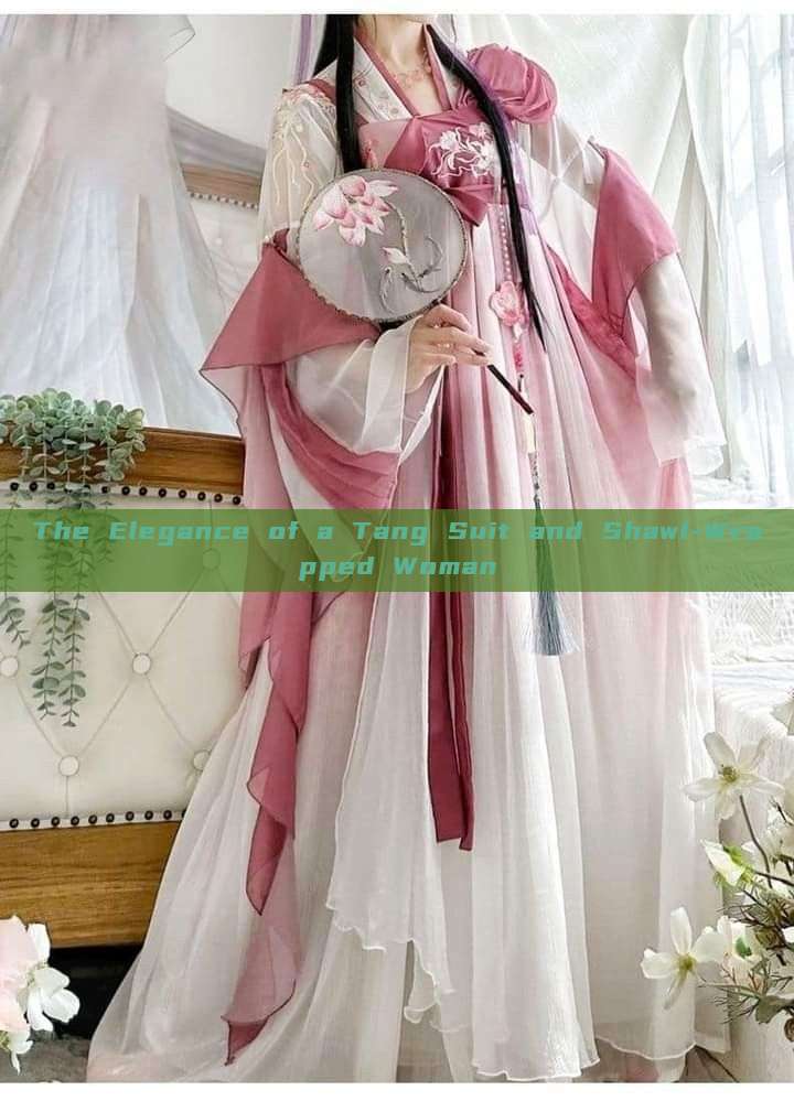 The Elegance of a Tang Suit and Shawl-Wrapped Woman The Elegance of a Tang Suit and Shawl-Wrapped Woman