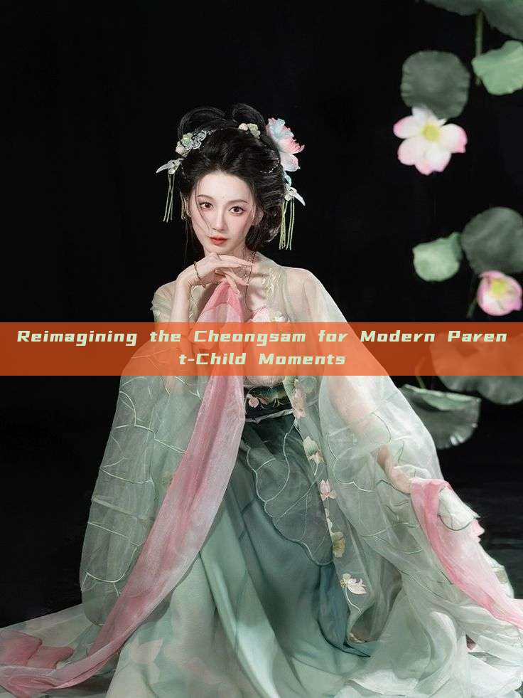 Reimagining the Cheongsam for Modern Parent-Child Moments