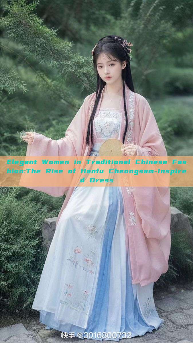 Elegant Women in Traditional Chinese Fashion:The Rise of Hanfu Cheongsam-Inspired Dress Elegant Women in Traditional Chinese Fashion:The Rise of Hanfu Cheongsam-Inspired Dress