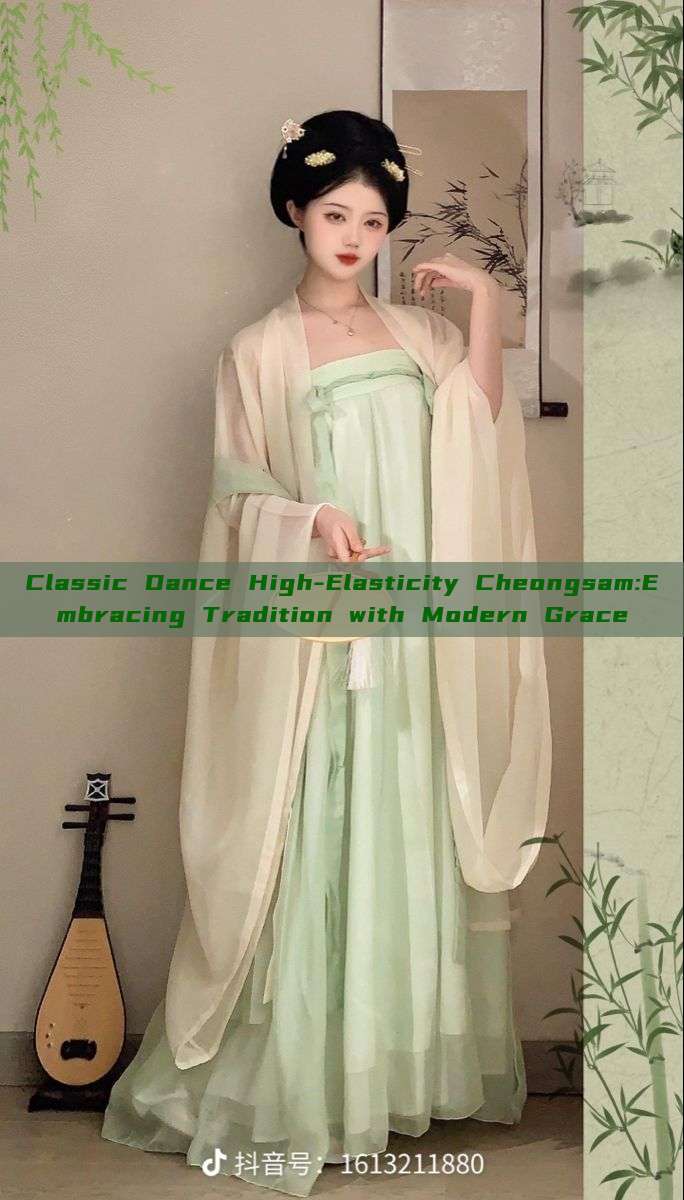 Classic Dance High-Elasticity Cheongsam:Embracing Tradition with Modern Grace