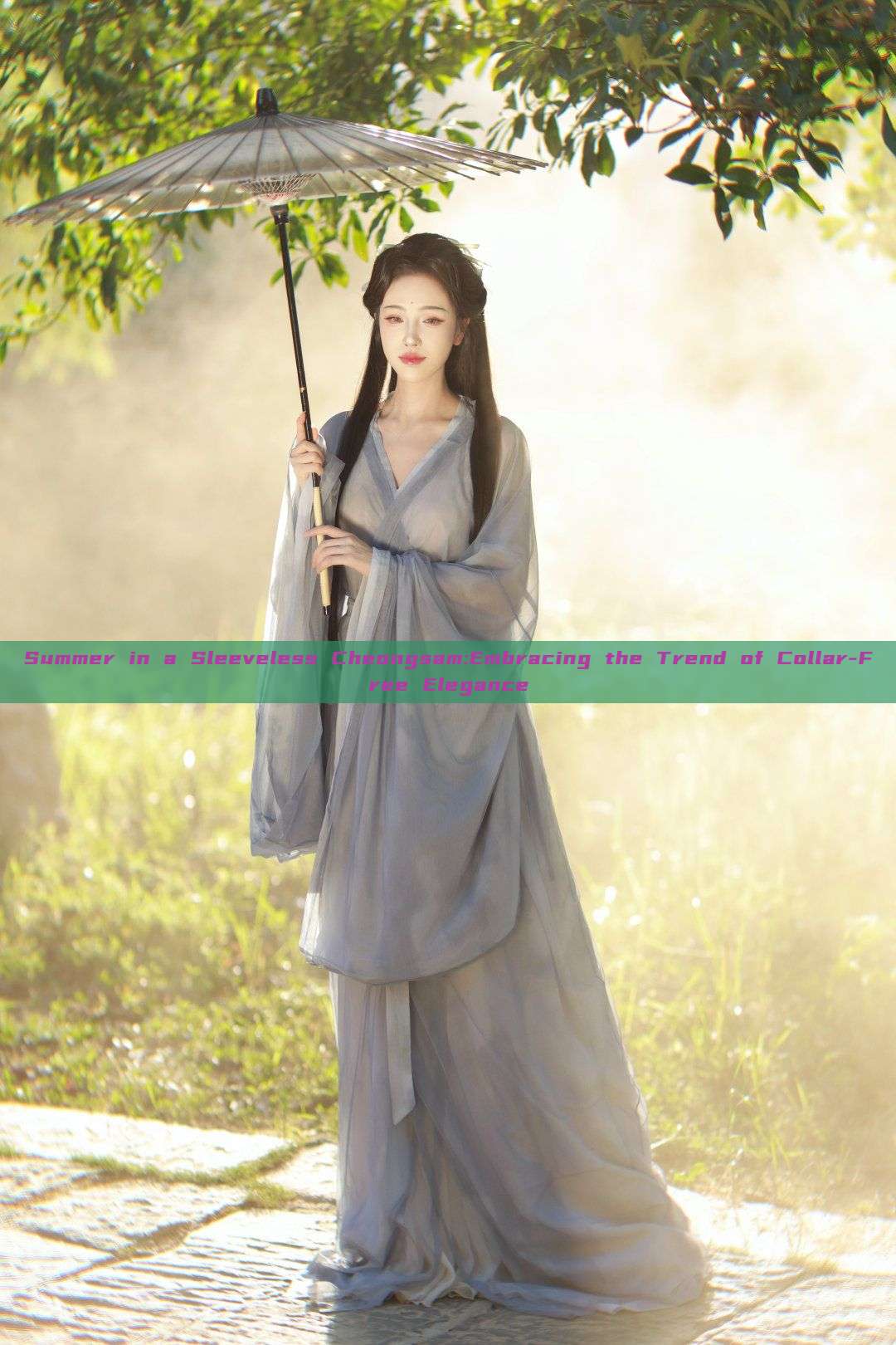 Summer in a Sleeveless Cheongsam:Embracing the Trend of Collar-Free Elegance Summer in a Sleeveless Cheongsam:Embracing the Trend of Collar-Free Elegance