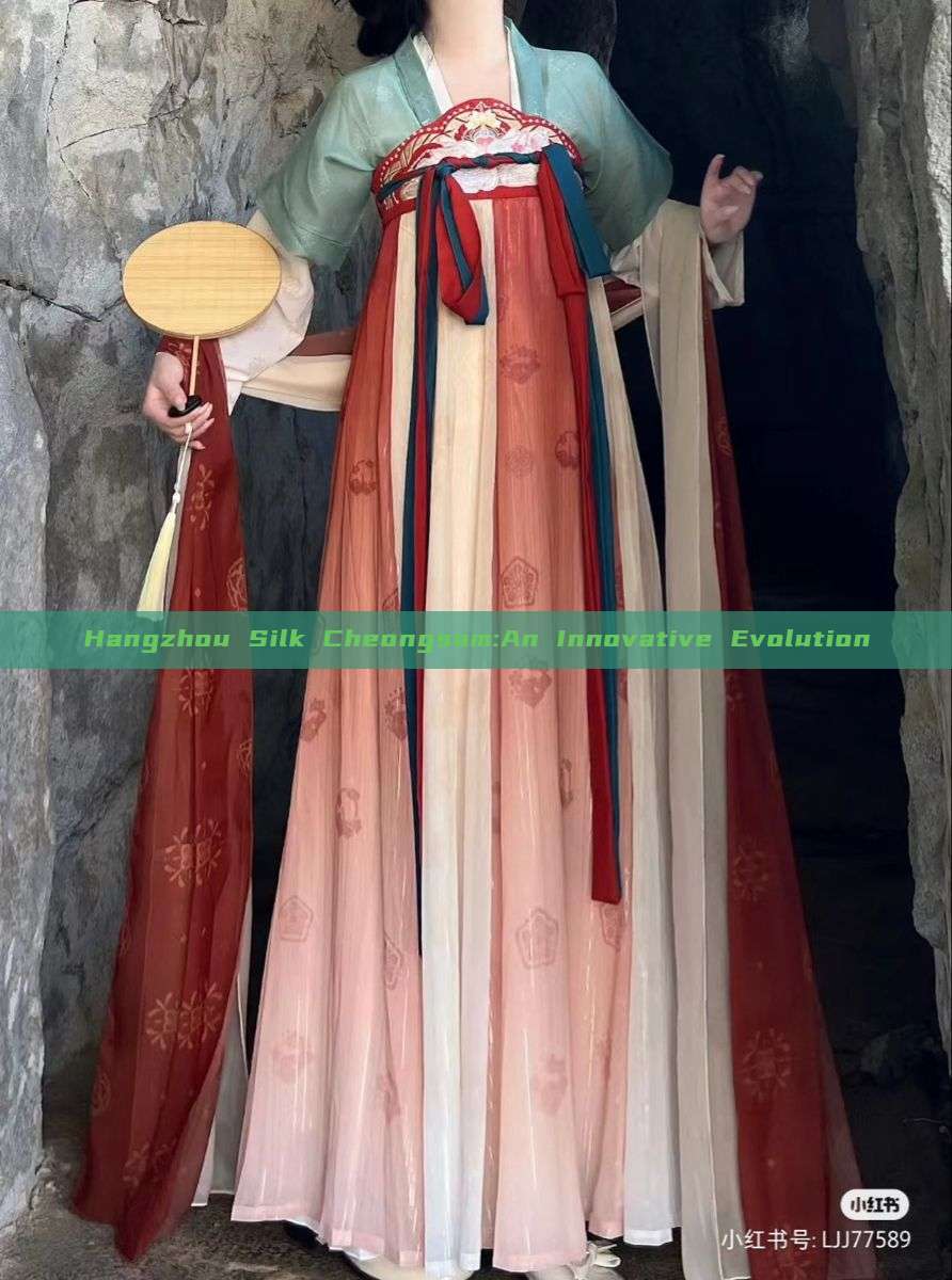 Hangzhou Silk Cheongsam:An Innovative Evolution Hangzhou Silk Cheongsam:An Innovative Evolution
