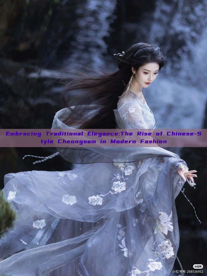 Embracing Traditional Elegance:The Rise of Chinese-Style Cheongsam in Modern Fashion Embracing Traditional Elegance:The Rise of Chinese-Style Cheongsam in Modern Fashion