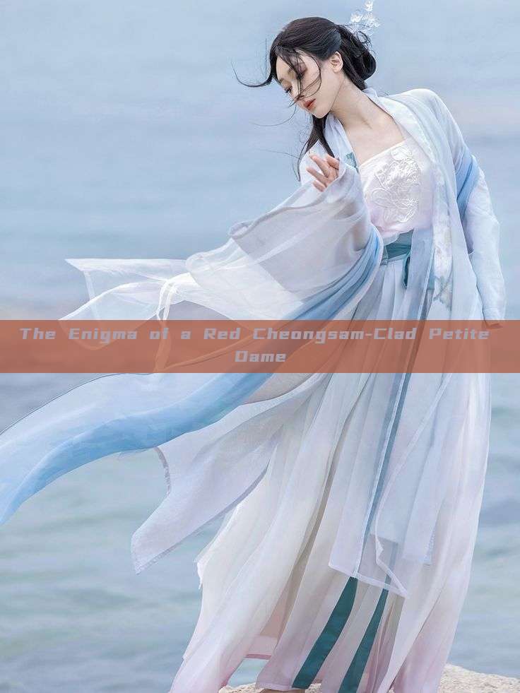 The Enigma of a Red Cheongsam-Clad Petite Dame The Enigma of a Red Cheongsam-Clad Petite Dame