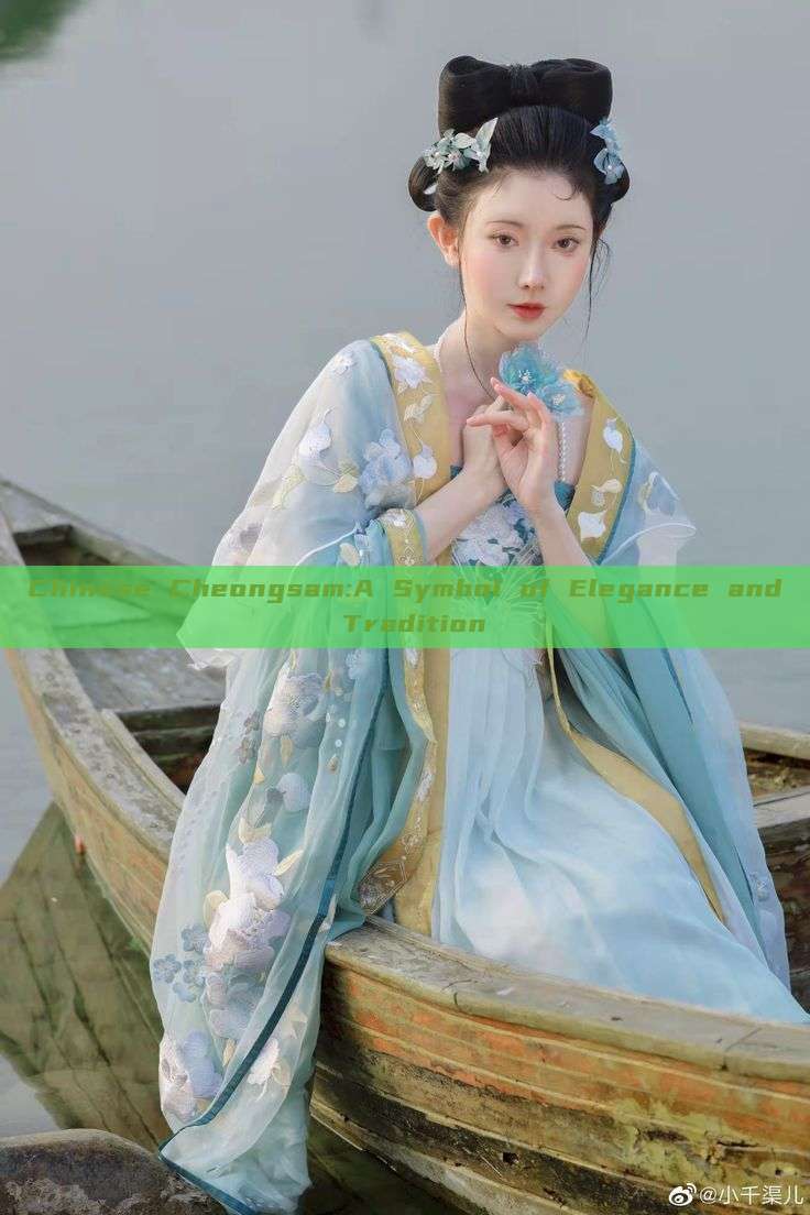 Chinese Cheongsam:A Symbol of Elegance and Tradition Chinese Cheongsam:A Symbol of Elegance and Tradition