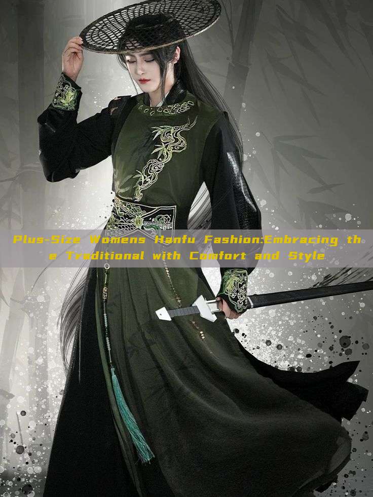 Plus-Size Womens Hanfu Fashion:Embracing the Traditional with Comfort and Style Plus-Size Womens Hanfu Fashion:Embracing the Traditional with Comfort and Style