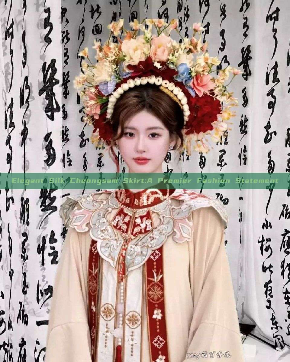 Elegant Silk Cheongsam Skirt:A Premier Fashion Statement Elegant Silk Cheongsam Skirt:A Premier Fashion Statement