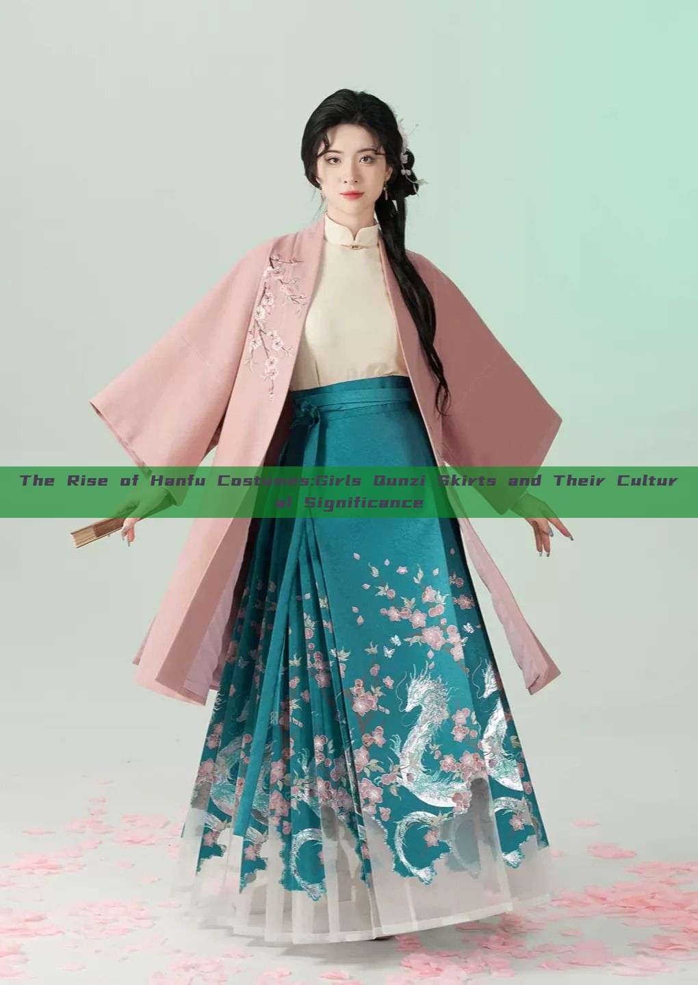 The Rise of Hanfu Costumes:Girls Qunzi Skirts and Their Cultural Significance The Rise of Hanfu Costumes:Girls Qunzi Skirts and Their Cultural Significance