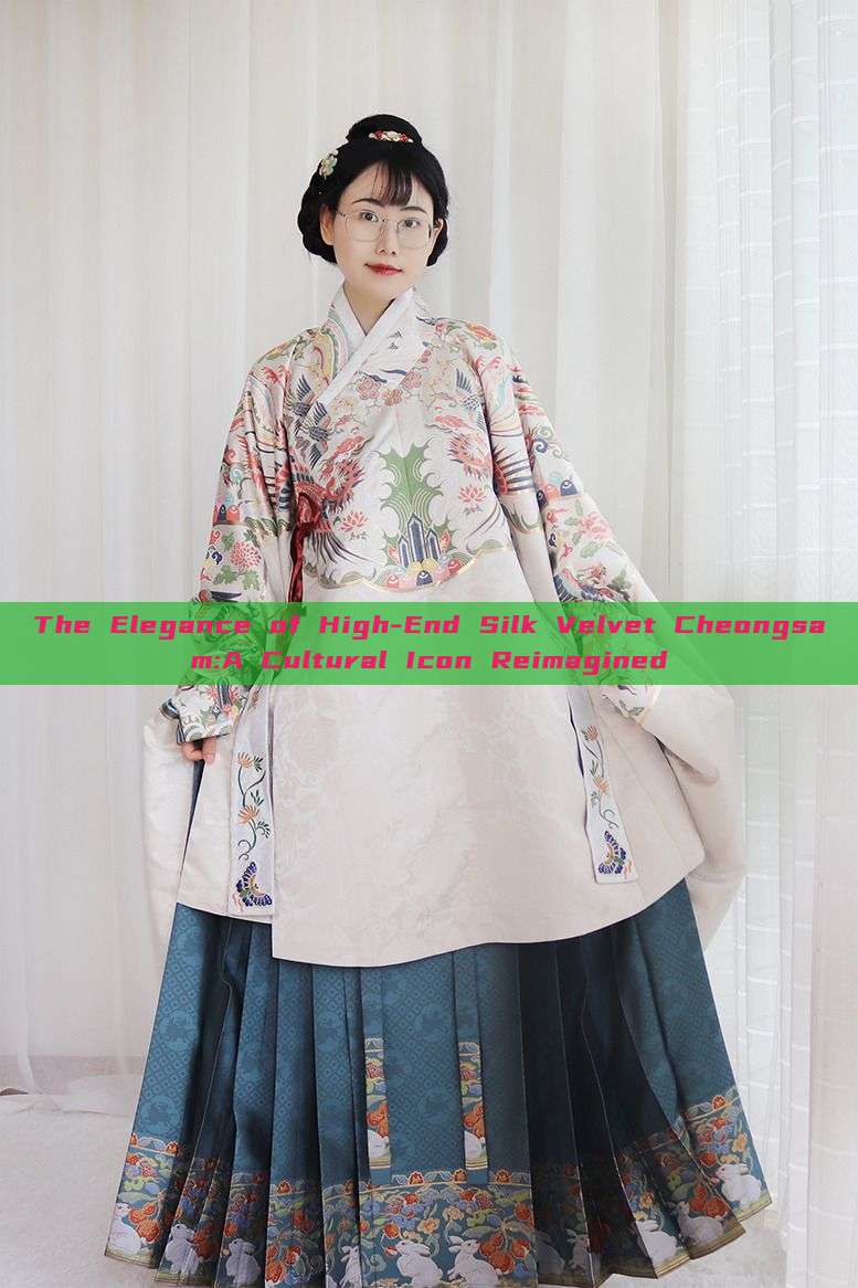 The Elegance of High-End Silk Velvet Cheongsam:A Cultural Icon Reimagined
