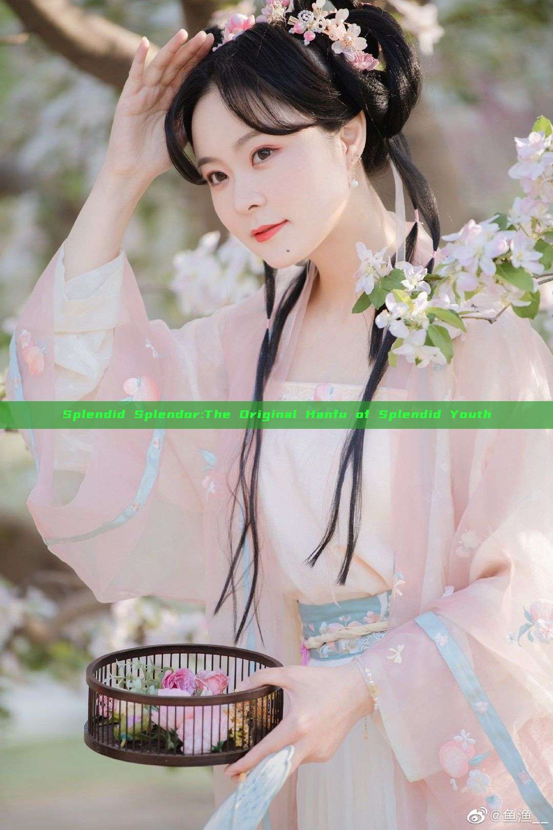 Splendid Splendor:The Original Hanfu of Splendid Youth Splendid Splendor:The Original Hanfu of Splendid Youth