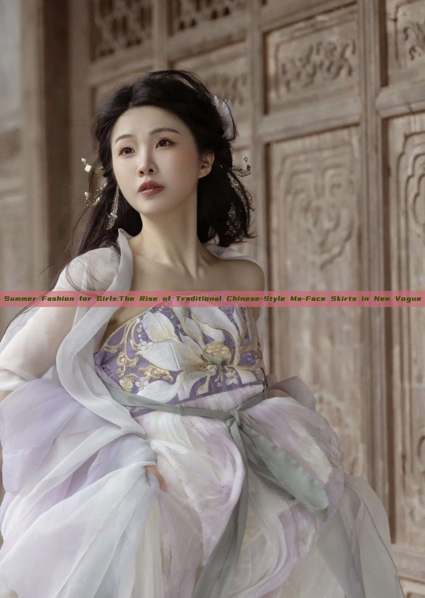 Summer Fashion for Girls:The Rise of Traditional Chinese-Style Ma-Face Skirts in New Vogue Summer Fashion for Girls:The Rise of Traditional Chinese-Style Ma-Face Skirts in New Vogue