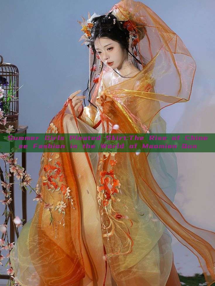 Summer Girls Pleated Skirt:The Rise of Chinese Fashion in the World of Maomian Qun Summer Girls Pleated Skirt:The Rise of Chinese Fashion in the World of Maomian Qun