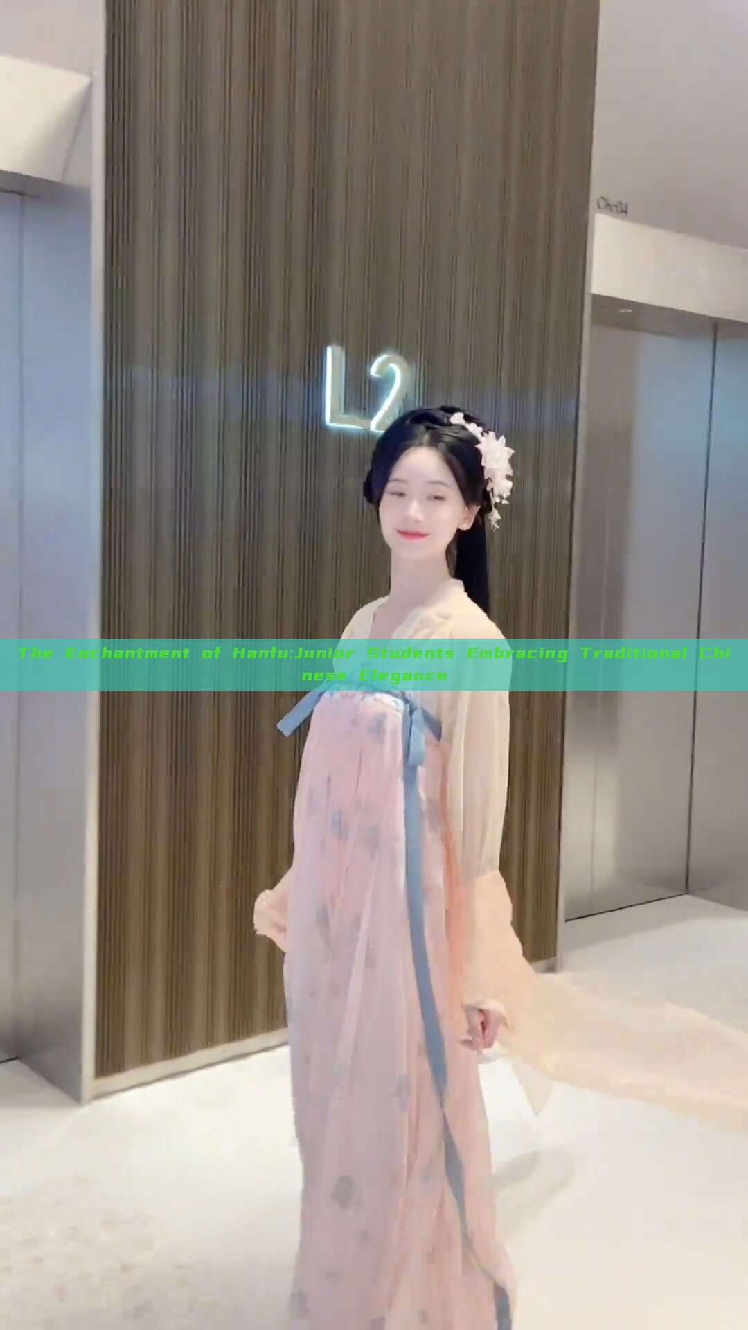 The Enchantment of Hanfu:Junior Students Embracing Traditional Chinese Elegance The Enchantment of Hanfu:Junior Students Embracing Traditional Chinese Elegance