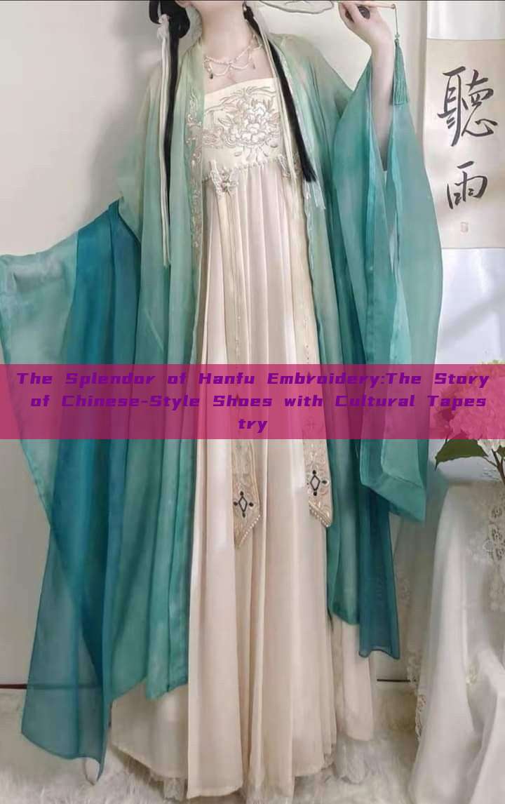 The Splendor of Hanfu Embroidery:The Story of Chinese-Style Shoes with Cultural Tapestry The Splendor of Hanfu Embroidery:The Story of Chinese-Style Shoes with Cultural Tapestry
