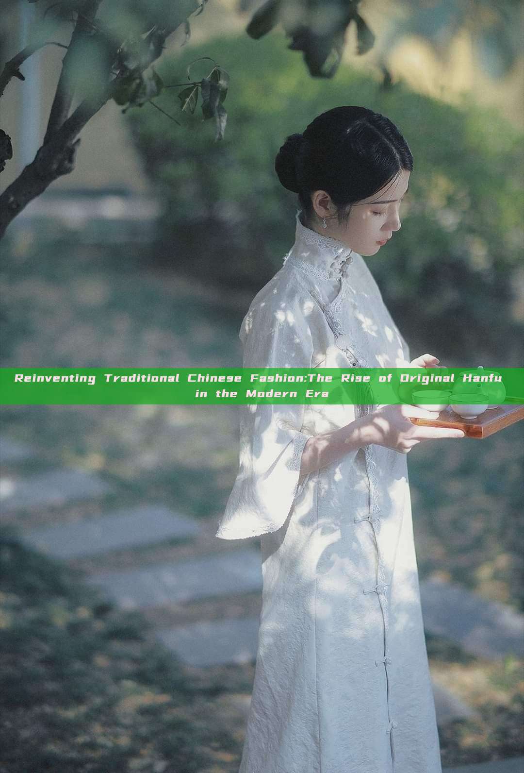 Reinventing Traditional Chinese Fashion:The Rise of Original Hanfu in the Modern Era Reinventing Traditional Chinese Fashion:The Rise of Original Hanfu in the Modern Era