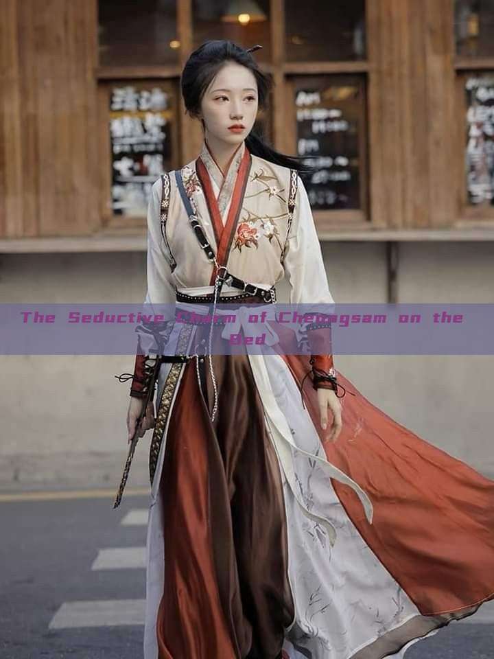 The Seductive Charm of Cheongsam on the Bed