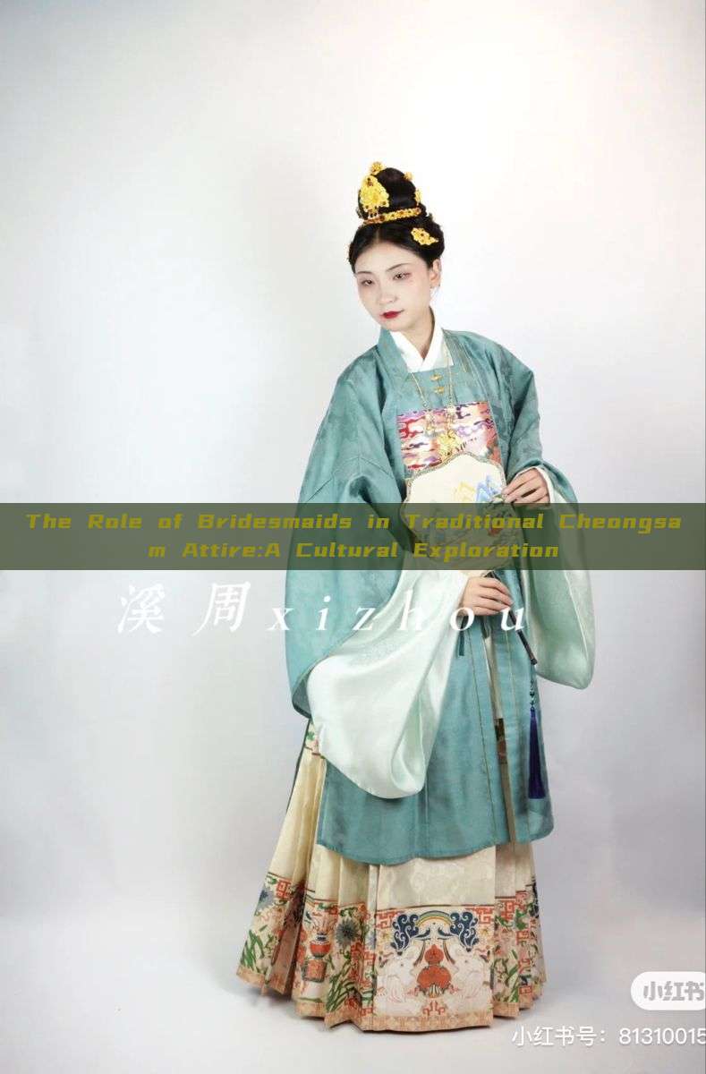 The Role of Bridesmaids in Traditional Cheongsam Attire:A Cultural Exploration The Role of Bridesmaids in Traditional Cheongsam Attire:A Cultural Exploration
