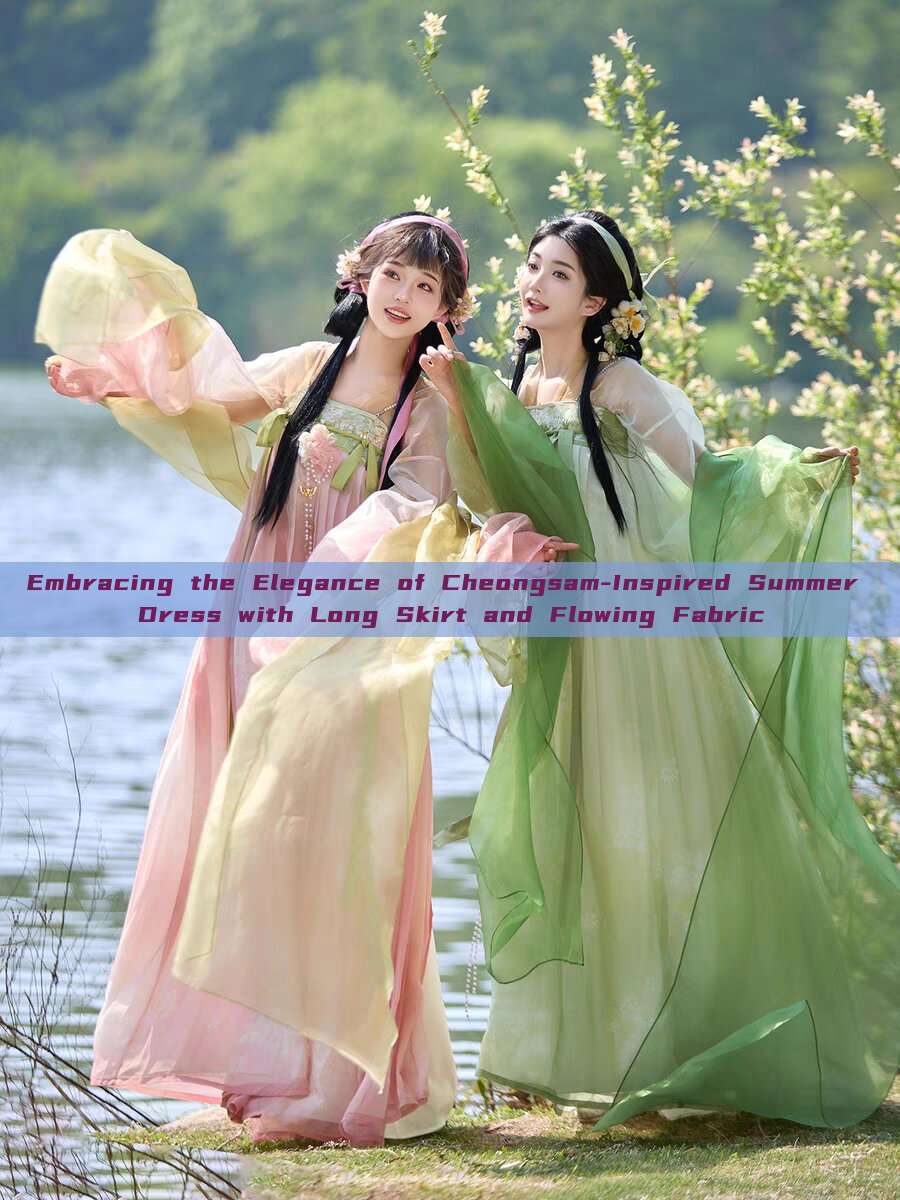 Embracing the Elegance of Cheongsam-Inspired Summer Dress with Long Skirt and Flowing Fabric Embracing the Elegance of Cheongsam-Inspired Summer Dress with Long Skirt and Flowing Fabric
