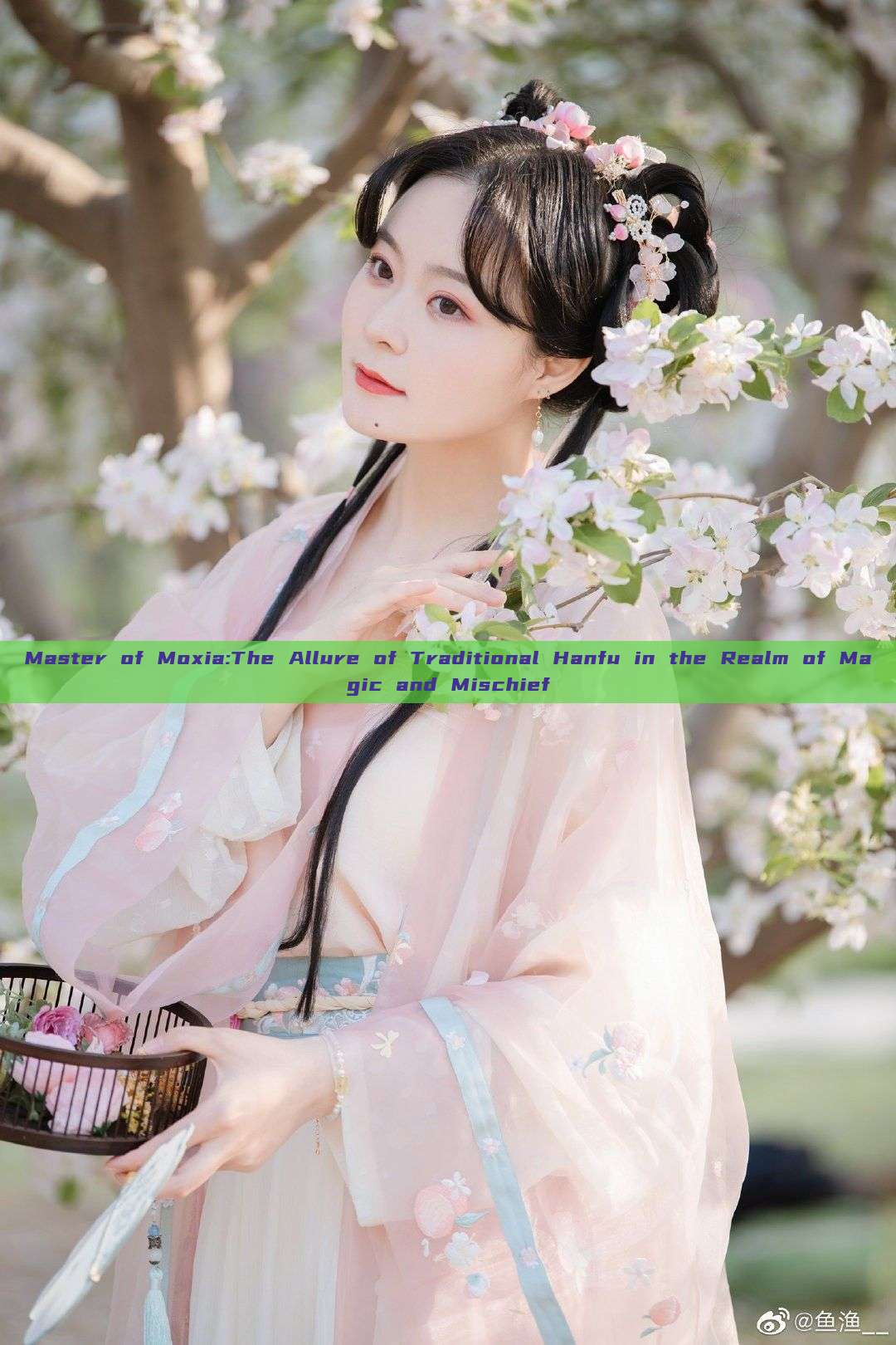 Master of Moxia:The Allure of Traditional Hanfu in the Realm of Magic and Mischief