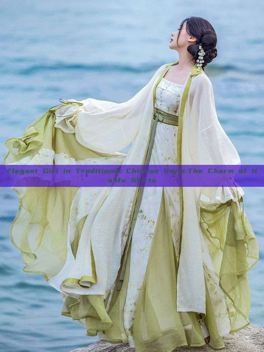 Elegant Girl in Traditional Chinese Style:The Charm of Hanfu Skirts Elegant Girl in Traditional Chinese Style:The Charm of Hanfu Skirts