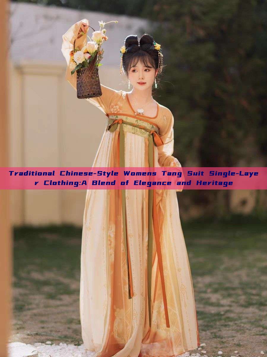 Traditional Chinese-Style Womens Tang Suit Single-Layer Clothing:A Blend of Elegance and Heritage Traditional Chinese-Style Womens Tang Suit Single-Layer Clothing:A Blend of Elegance and Heritage