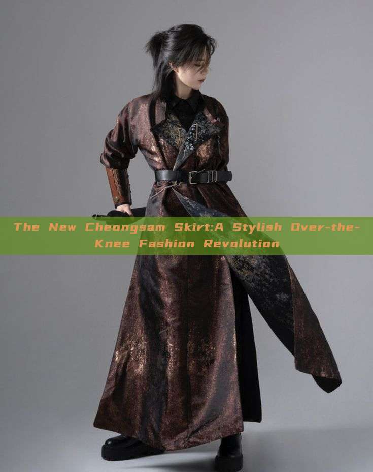 The New Cheongsam Skirt:A Stylish Over-the-Knee Fashion Revolution The New Cheongsam Skirt:A Stylish Over-the-Knee Fashion Revolution