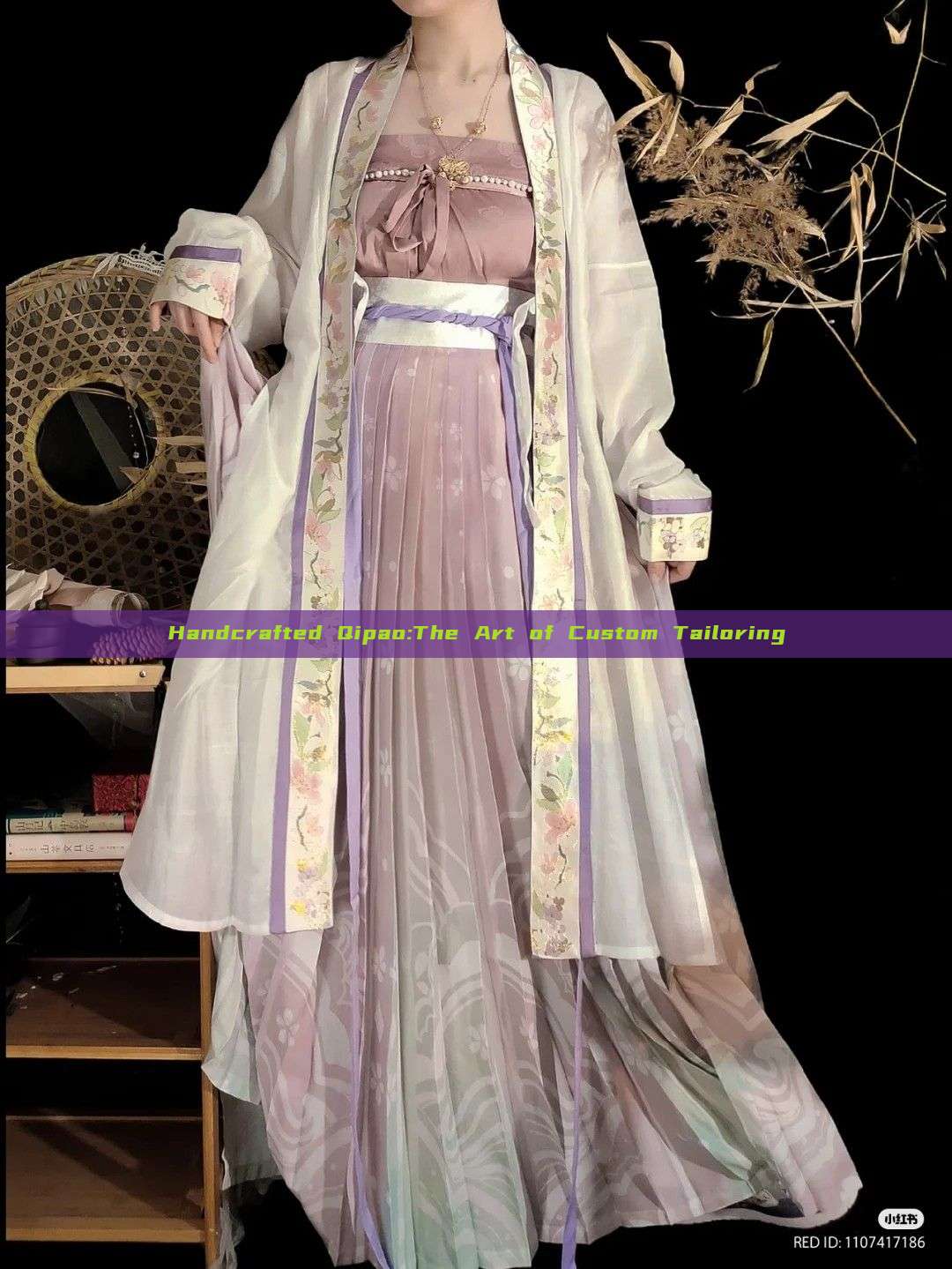 Handcrafted Qipao:The Art of Custom Tailoring