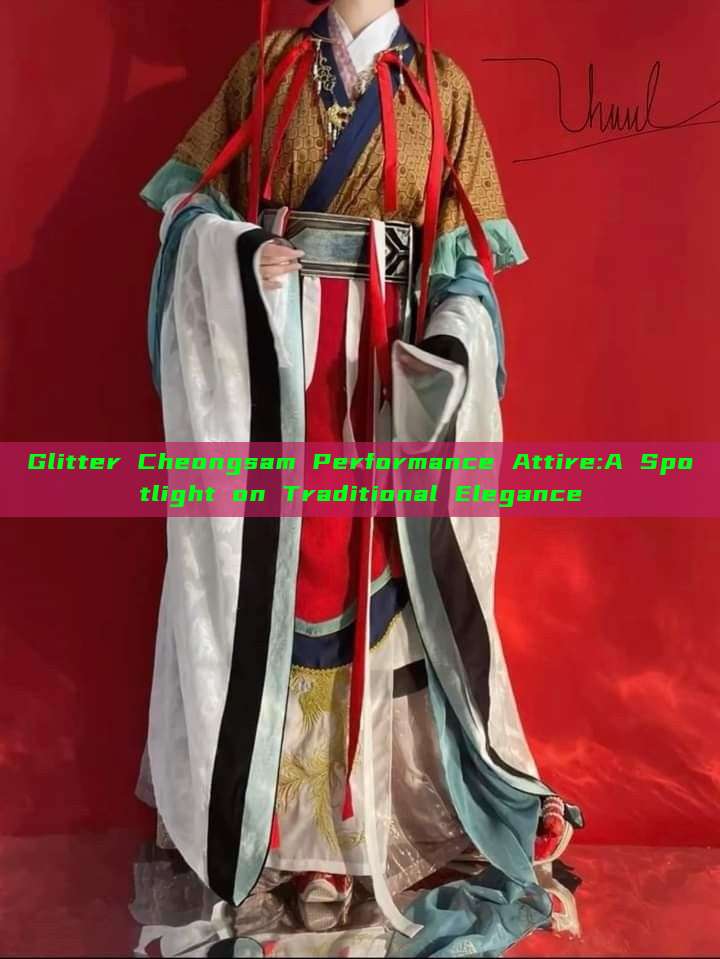 Glitter Cheongsam Performance Attire:A Spotlight on Traditional Elegance Glitter Cheongsam Performance Attire:A Spotlight on Traditional Elegance