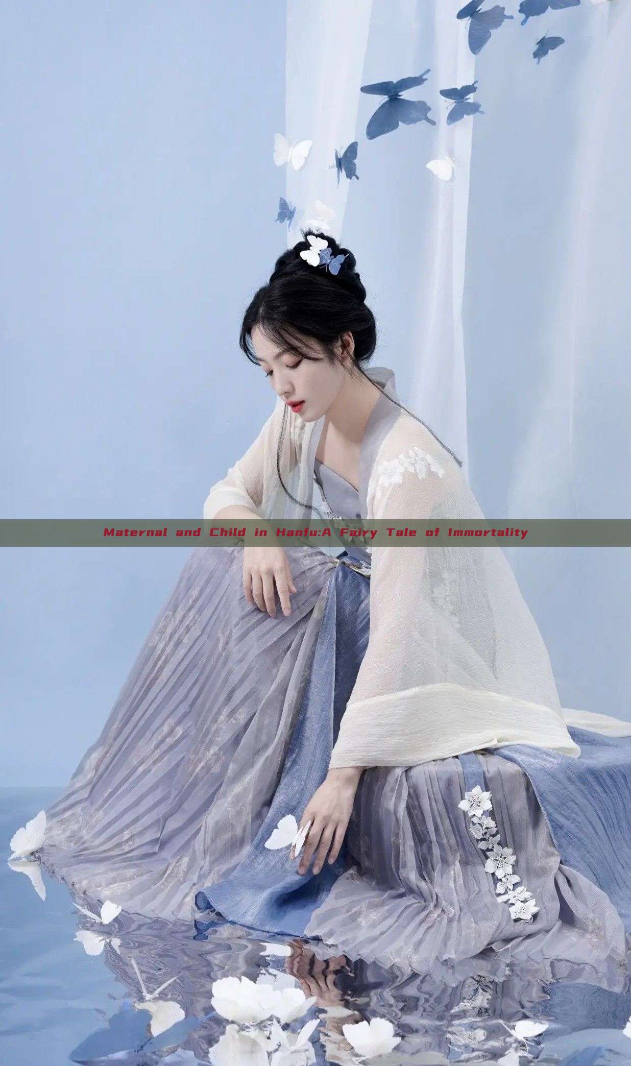 Maternal and Child in Hanfu:A Fairy Tale of Immortality Maternal and Child in Hanfu:A Fairy Tale of Immortality
