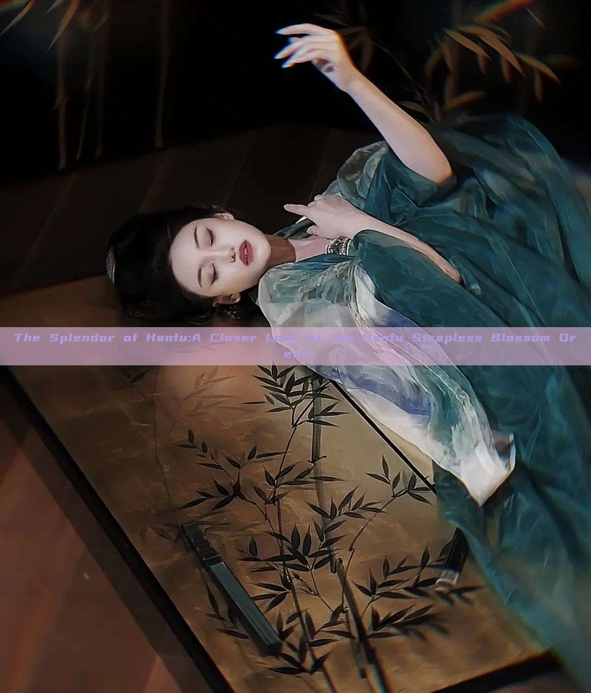 The Splendor of Hanfu:A Closer Look at the Hanfu Strapless Blossom Dress The Splendor of Hanfu:A Closer Look at the Hanfu Strapless Blossom Dress