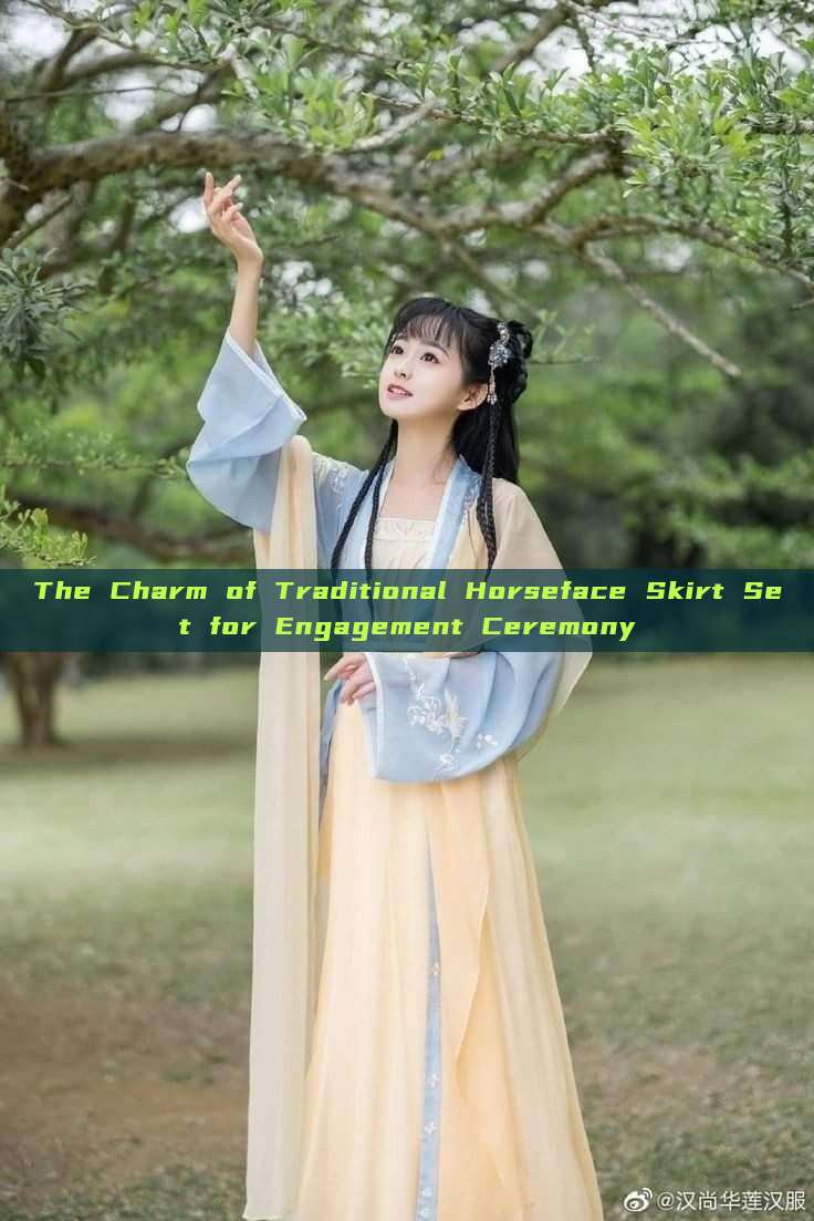 The Charm of Traditional Horseface Skirt Set for Engagement Ceremony