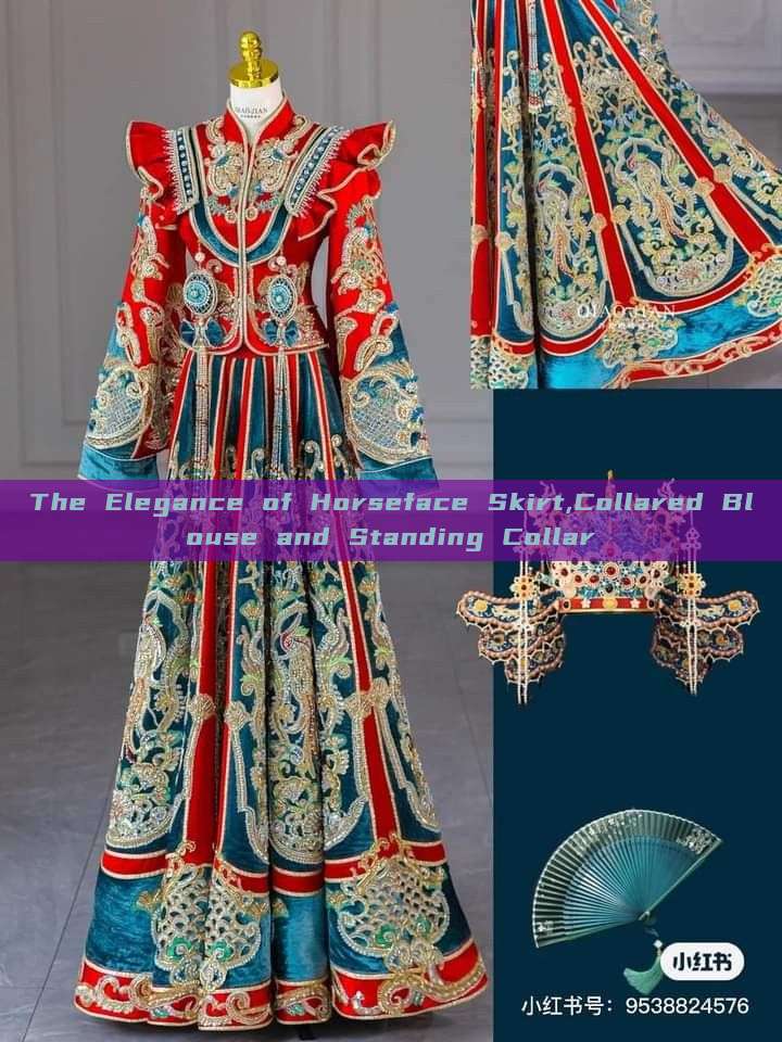 The Elegance of Horseface Skirt,Collared Blouse and Standing Collar The Elegance of Horseface Skirt,Collared Blouse and Standing Collar