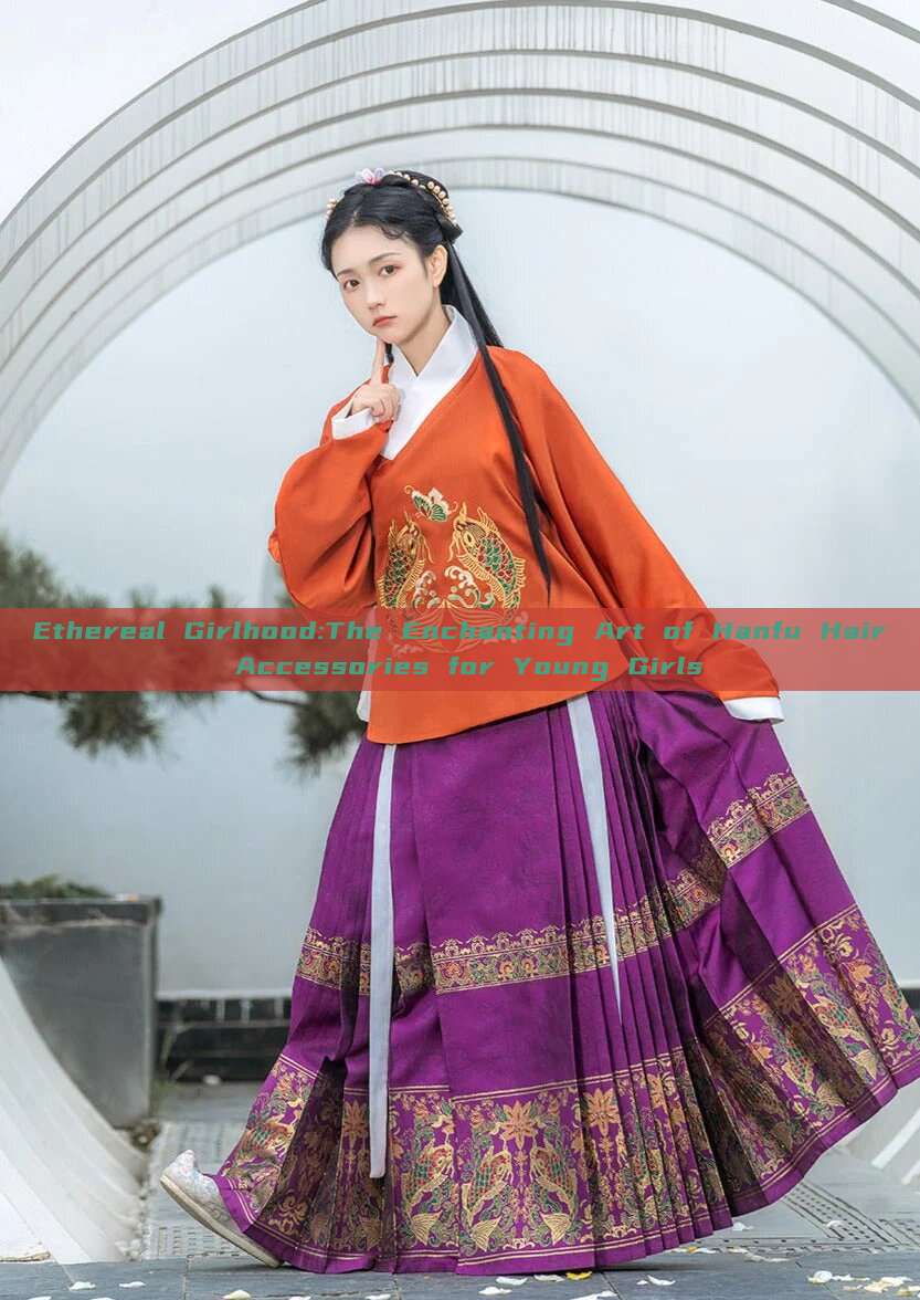 Ethereal Girlhood:The Enchanting Art of Hanfu Hair Accessories for Young Girls Ethereal Girlhood:The Enchanting Art of Hanfu Hair Accessories for Young Girls