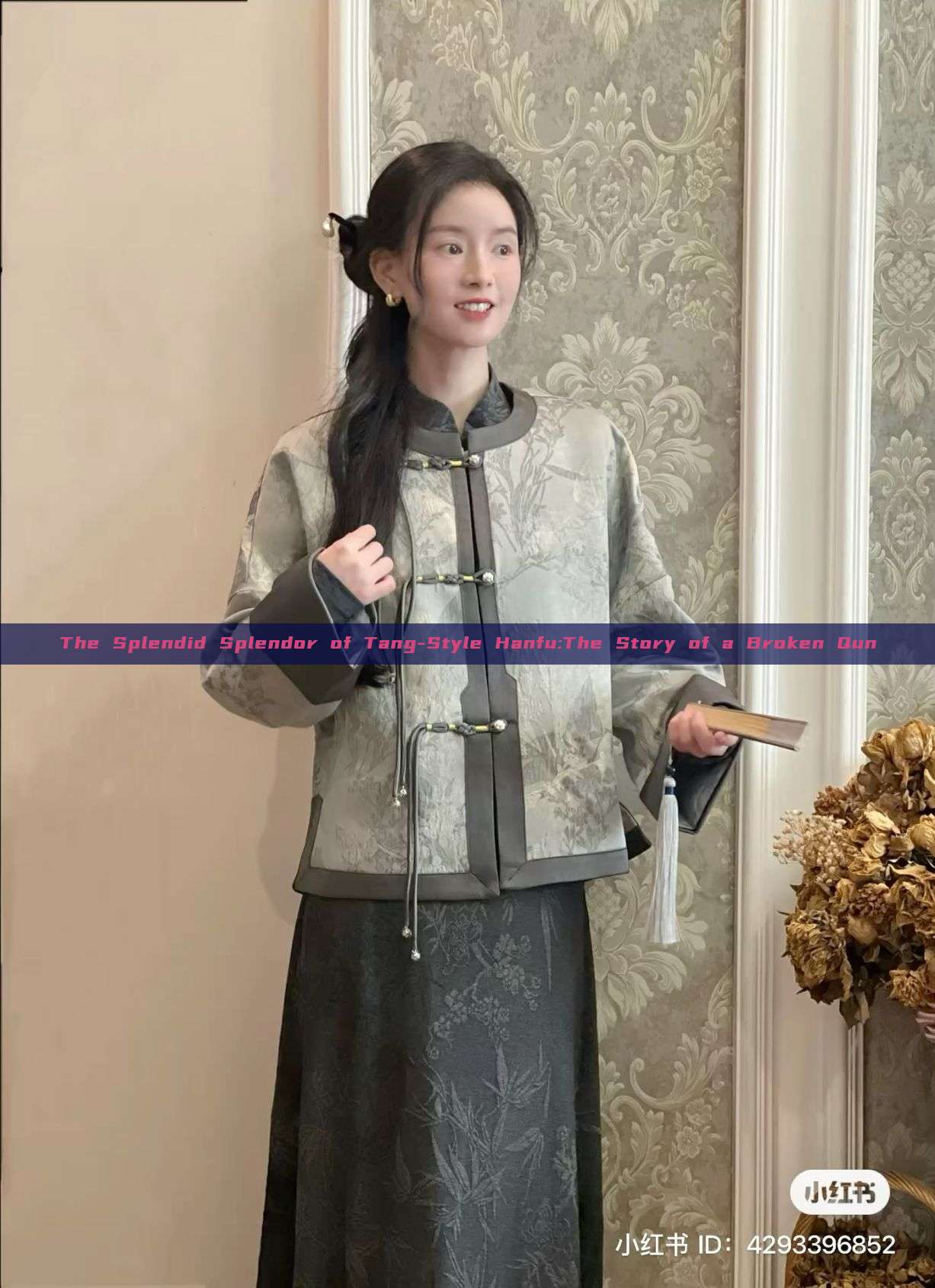 The Splendid Splendor of Tang-Style Hanfu:The Story of a Broken Qun The Splendid Splendor of Tang-Style Hanfu:The Story of a Broken Qun