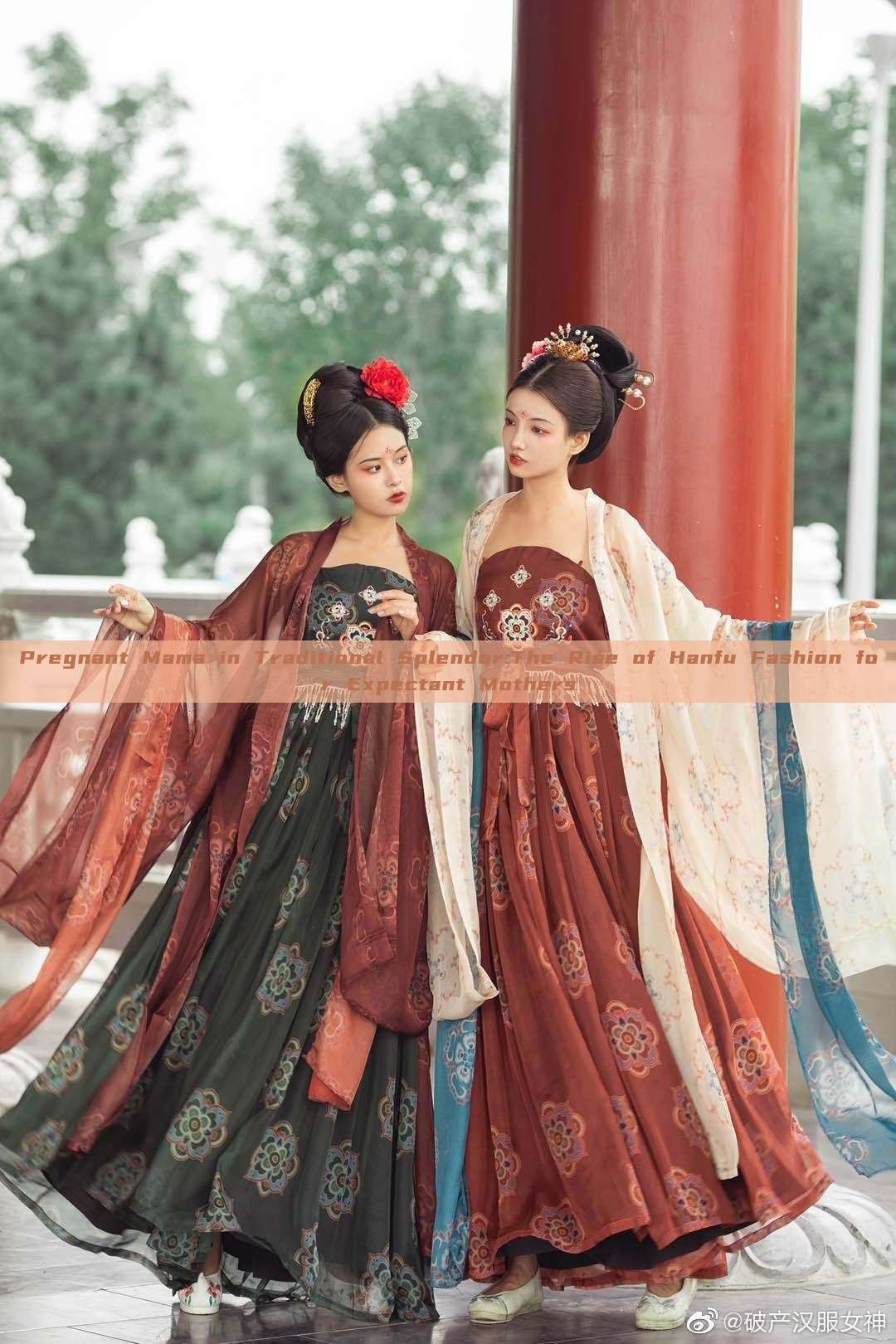 Pregnant Mama in Traditional Splendor:The Rise of Hanfu Fashion for Expectant Mothers