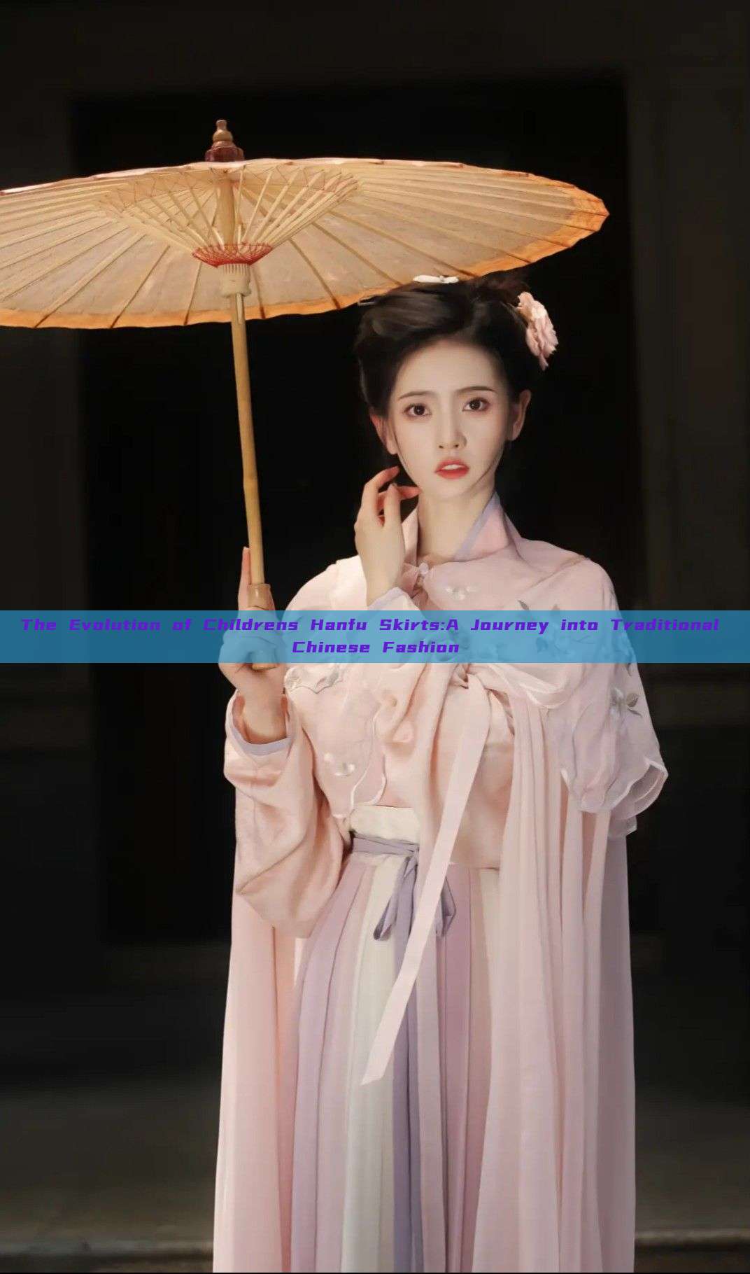 The Evolution of Childrens Hanfu Skirts:A Journey into Traditional Chinese Fashion The Evolution of Childrens Hanfu Skirts:A Journey into Traditional Chinese Fashion