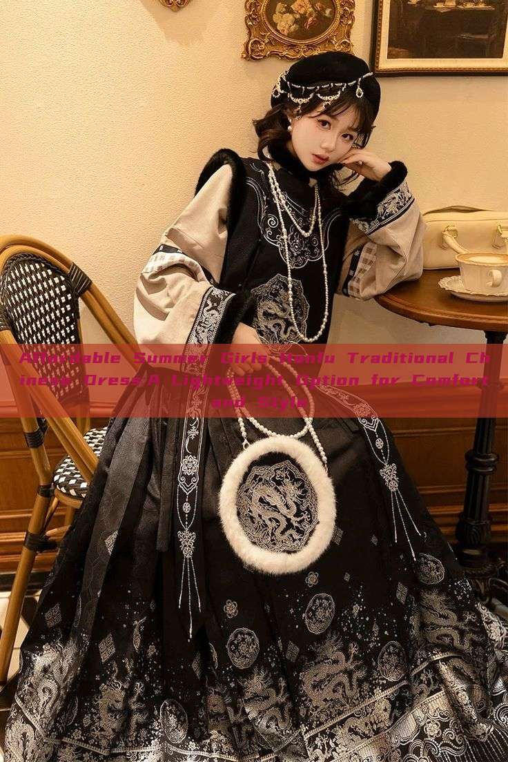 Affordable Summer Girls Hanfu Traditional Chinese Dress:A Lightweight Option for Comfort and Style