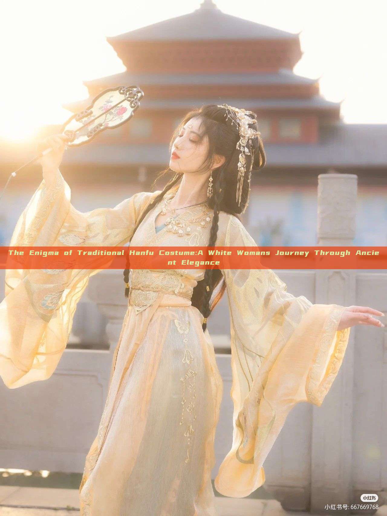 The Enigma of Traditional Hanfu Costume:A White Womans Journey Through Ancient Elegance