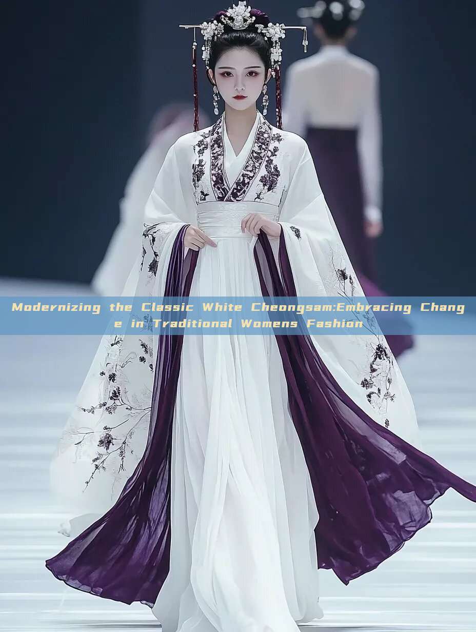 Modernizing the Classic White Cheongsam:Embracing Change in Traditional Womens Fashion Modernizing the Classic White Cheongsam:Embracing Change in Traditional Womens Fashion