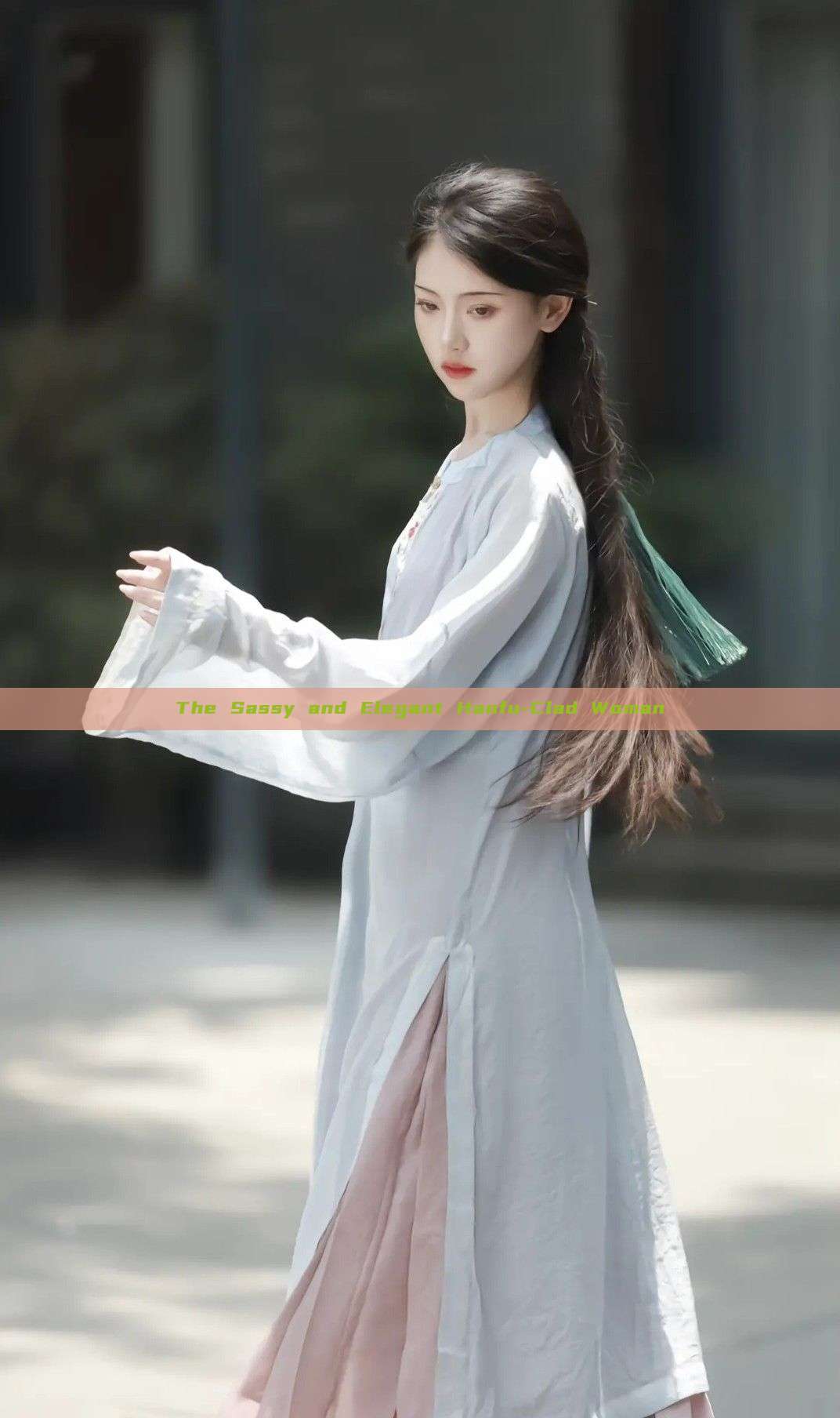 The Sassy and Elegant Hanfu-Clad Woman