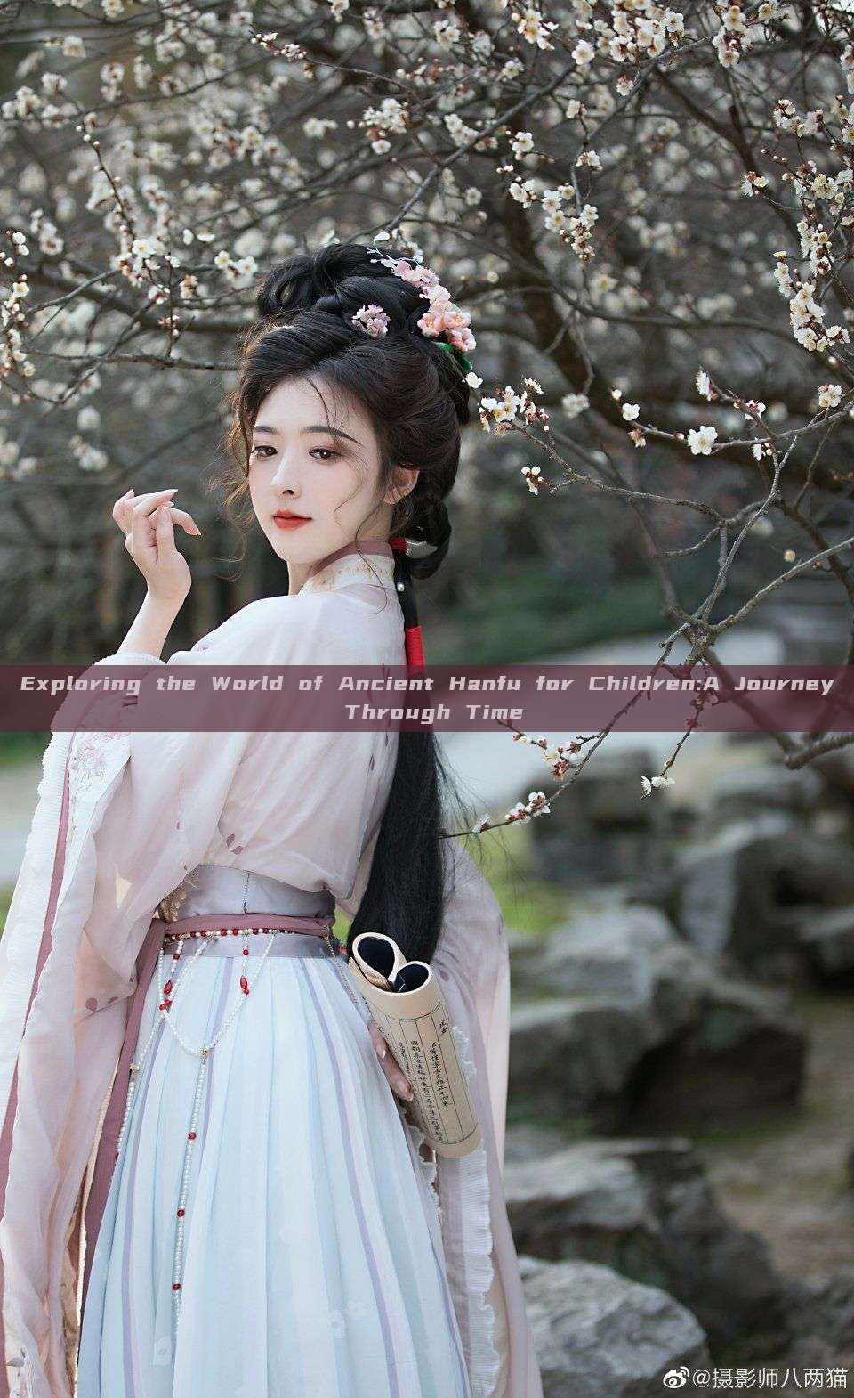 Exploring the World of Ancient Hanfu for Children:A Journey Through Time Exploring the World of Ancient Hanfu for Children:A Journey Through Time
