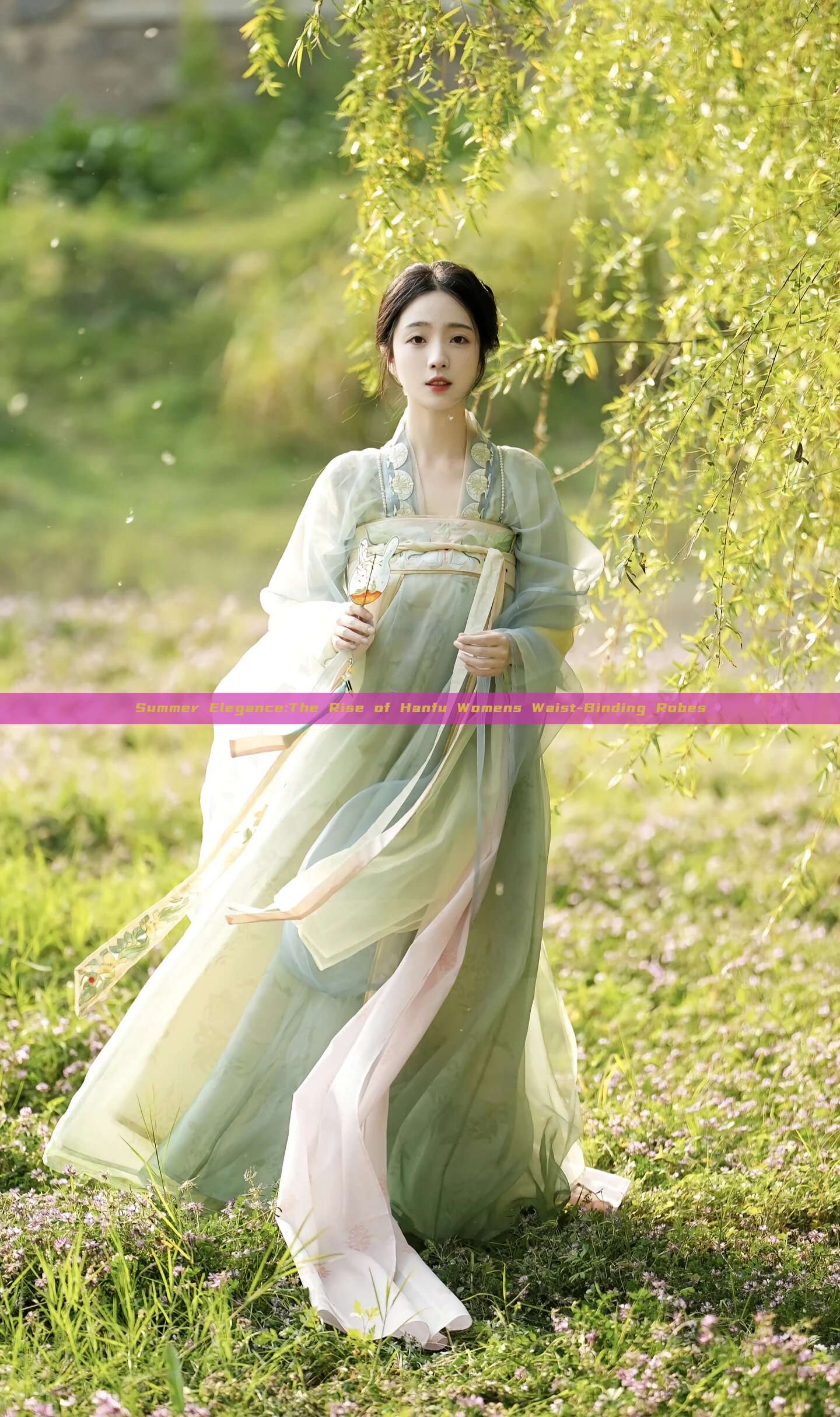 Summer Elegance:The Rise of Hanfu Womens Waist-Binding Robes Summer Elegance:The Rise of Hanfu Womens Waist-Binding Robes
