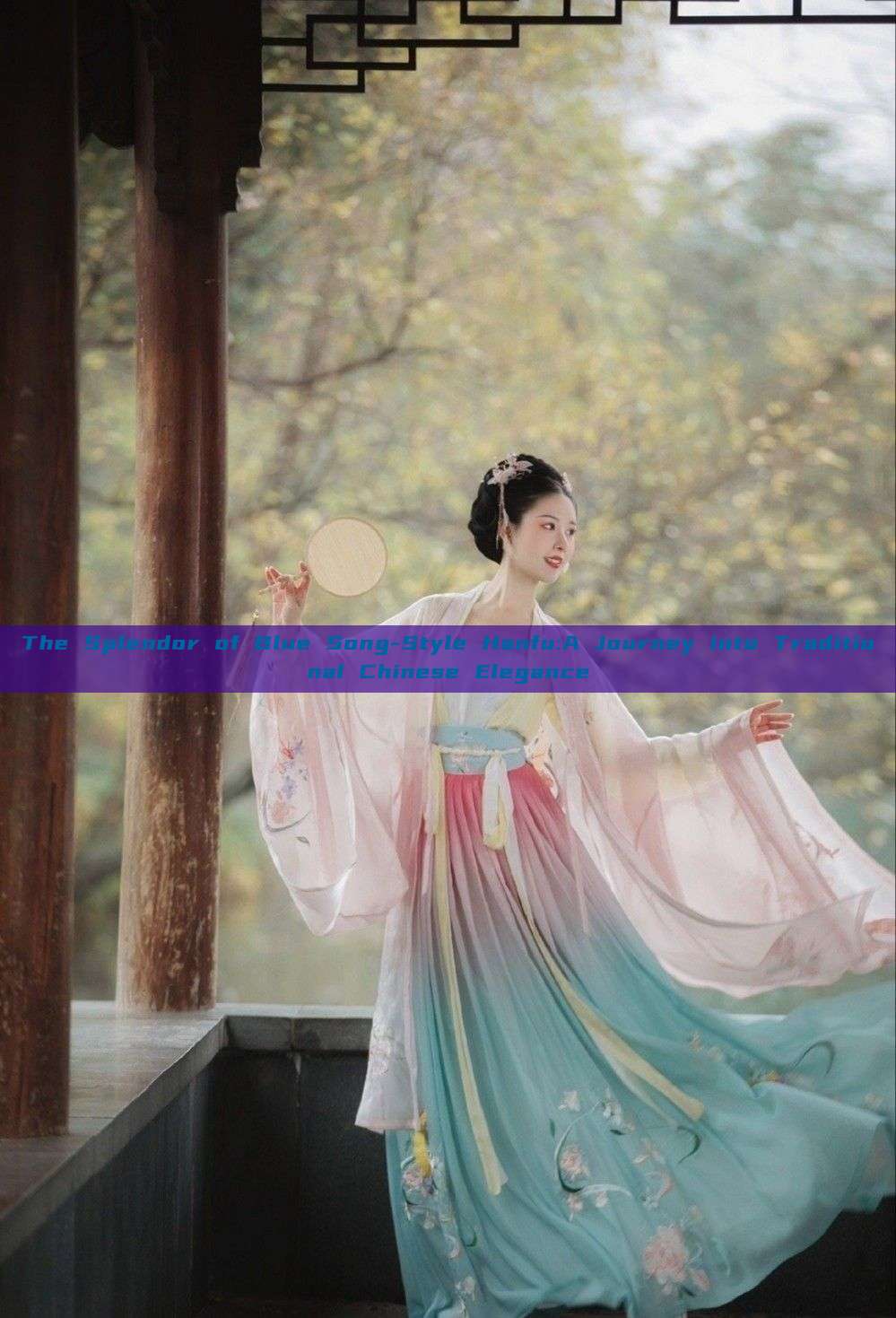 The Splendor of Blue Song-Style Hanfu:A Journey into Traditional Chinese Elegance The Splendor of Blue Song-Style Hanfu:A Journey into Traditional Chinese Elegance